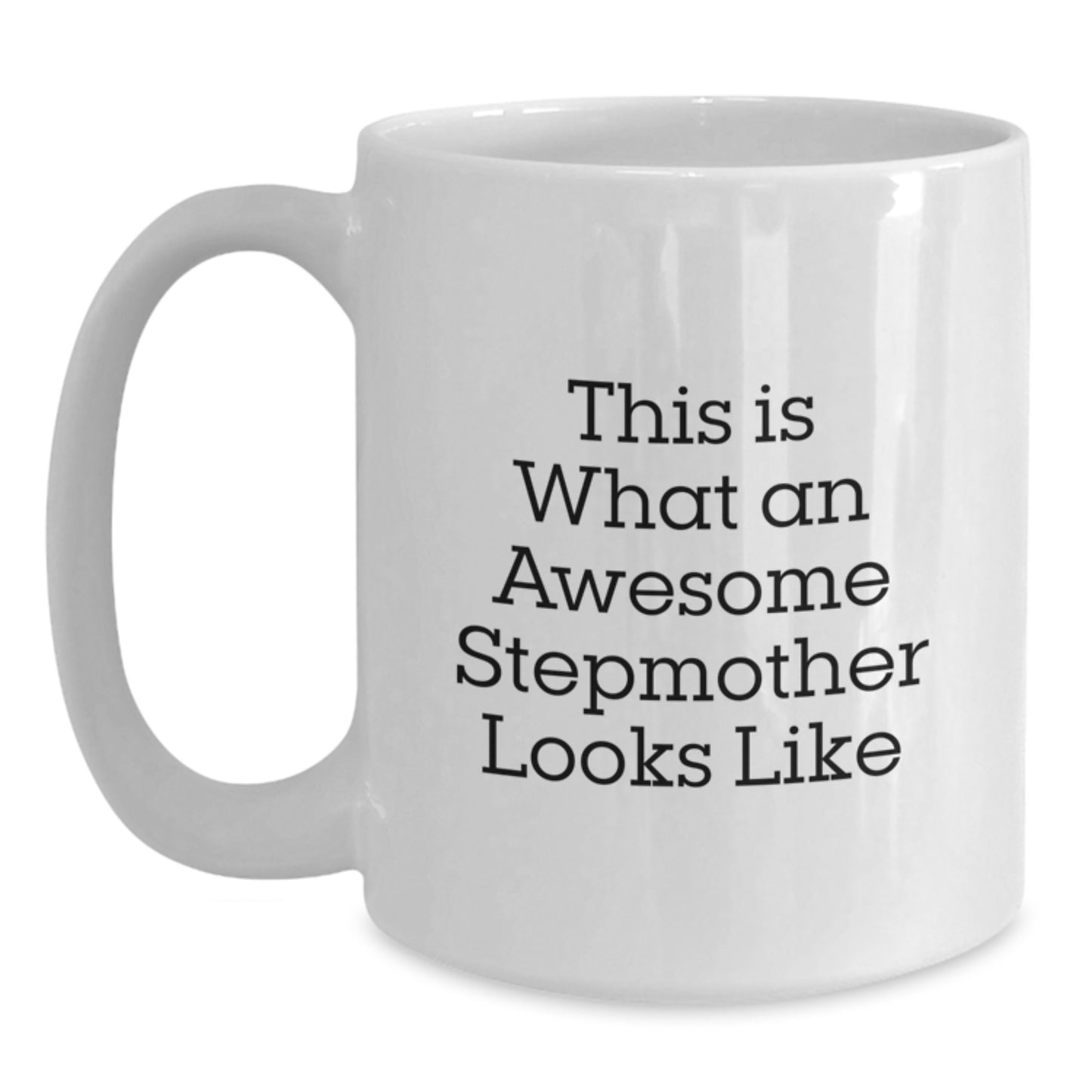 Funny Stepmother Gifts, This Is What An Awesome Stepmother Looks Like, White Coffee Mug for Birthday, Gifts from Family, Gifts for Stepmother - Main