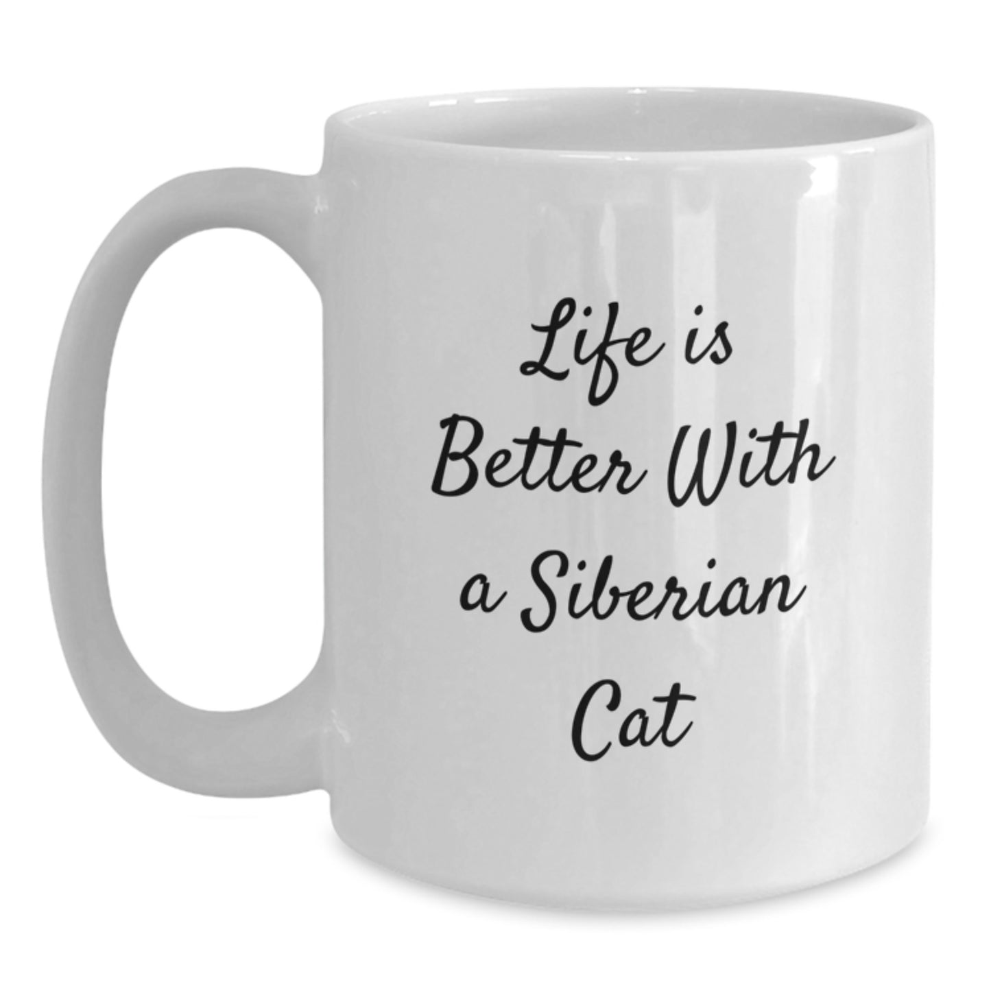 Siberian Cat Lovers Gift, Funny White Coffee Mug for Graduation, 'Life Is Better With A Siberian Cat', Gifts from Men to Women, Friends and Family - Main