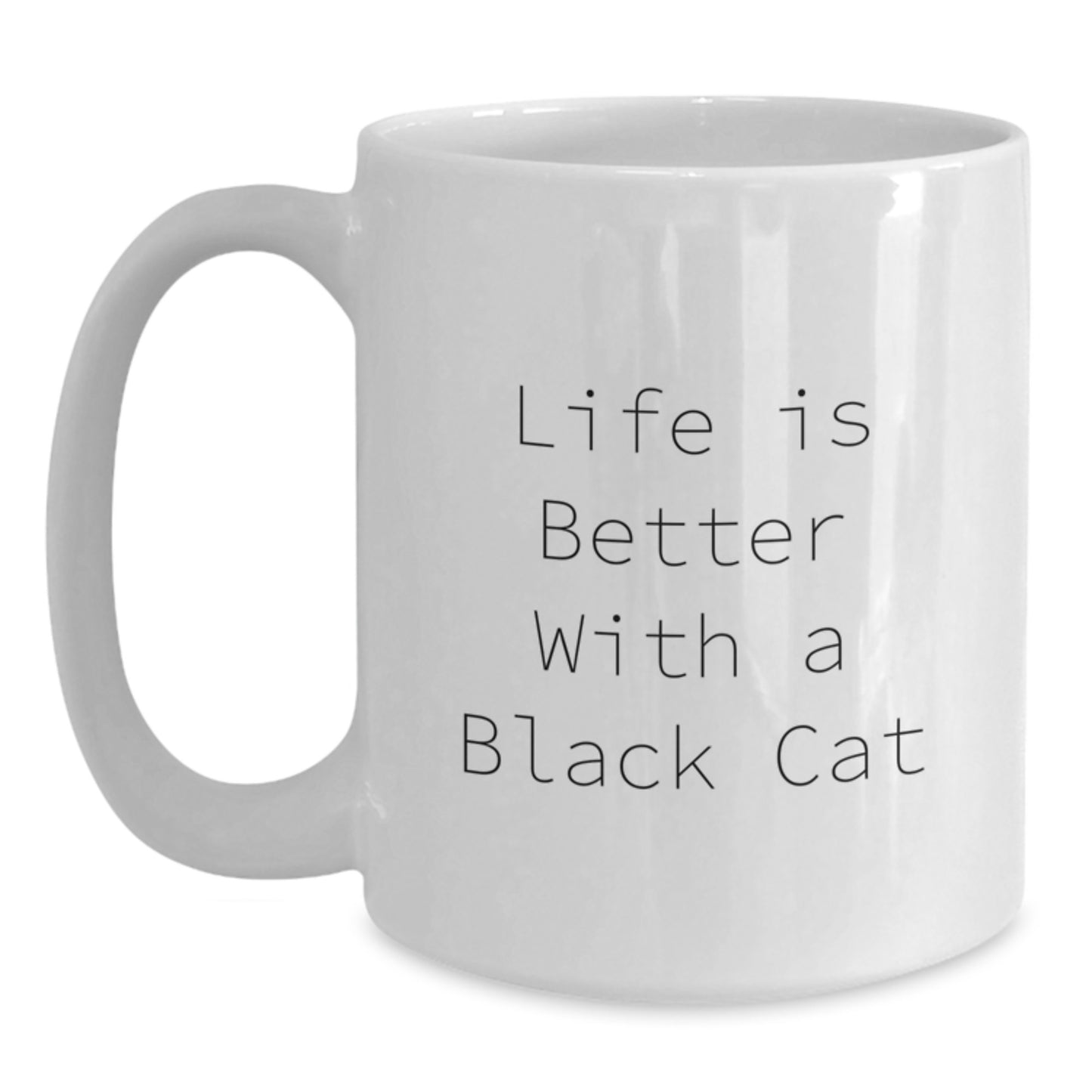 Funny Black Cat Gifts for Men and Women - 'Life Is Better With A Black Cat' White Coffee Mug for Graduation - Main