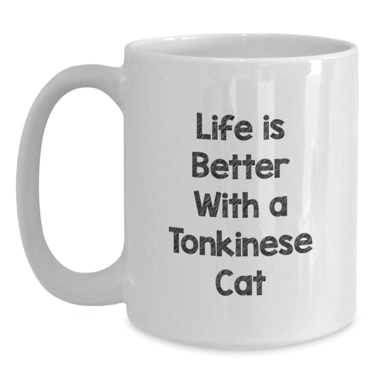 Funny Tonkinese Cat Gifts, Life Is Better With A Tonkinese Cat Quote, White Coffee Mug for Graduation, Gifts from Friends, Gifts for Tonkinese Cat Lovers - 11oz or 15oz - Main