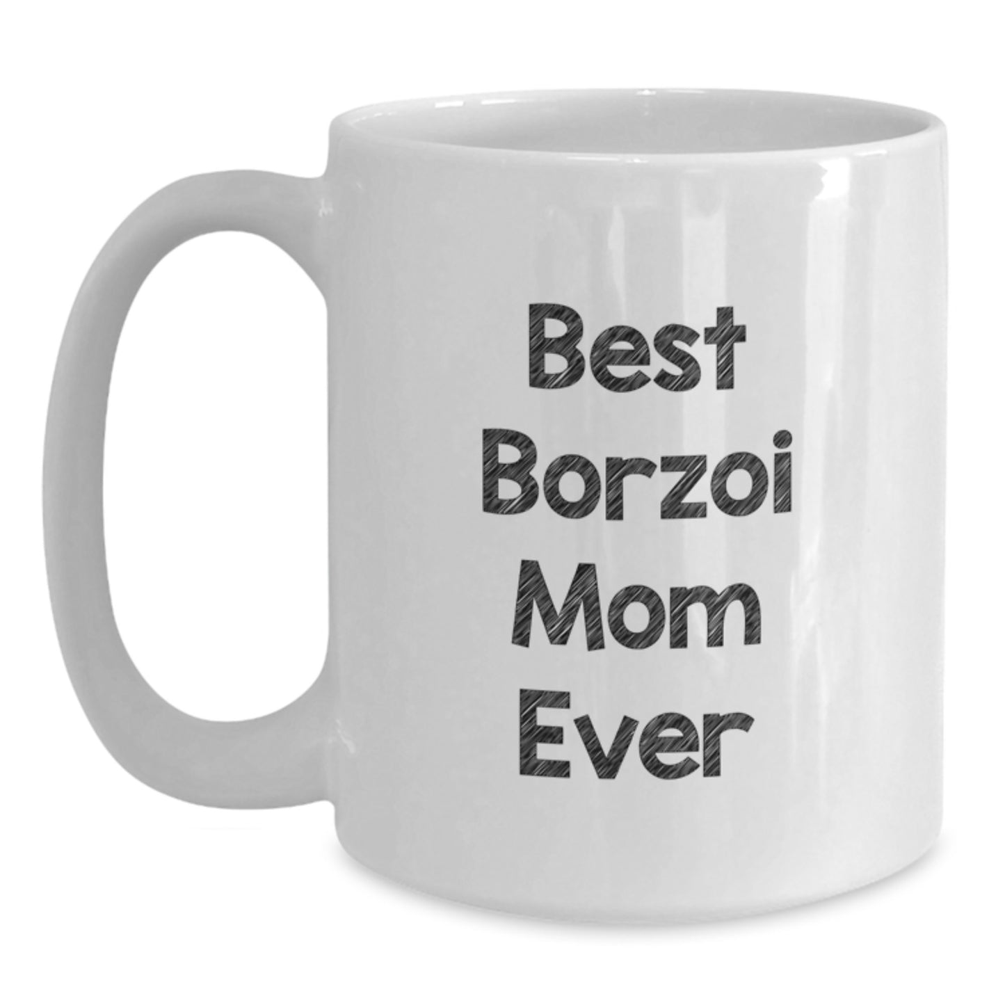 Borzoi Dog Mom Funny Gifts from Friends and Family for Birthday, White Coffee Mug with 'Best Borzoi Mom Ever' Quote - Main