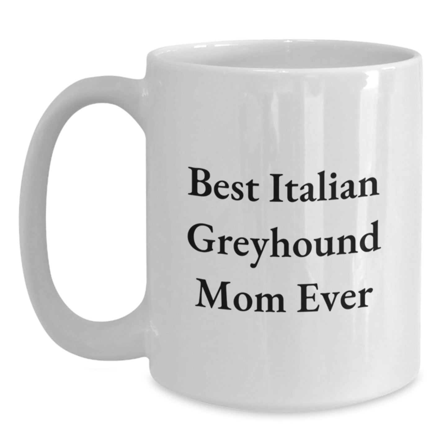 Funny Italian Greyhound Dog Mom Gifts from Women to Italian Greyhound Dog Lovers on Birthday - White Coffee Mug - Main