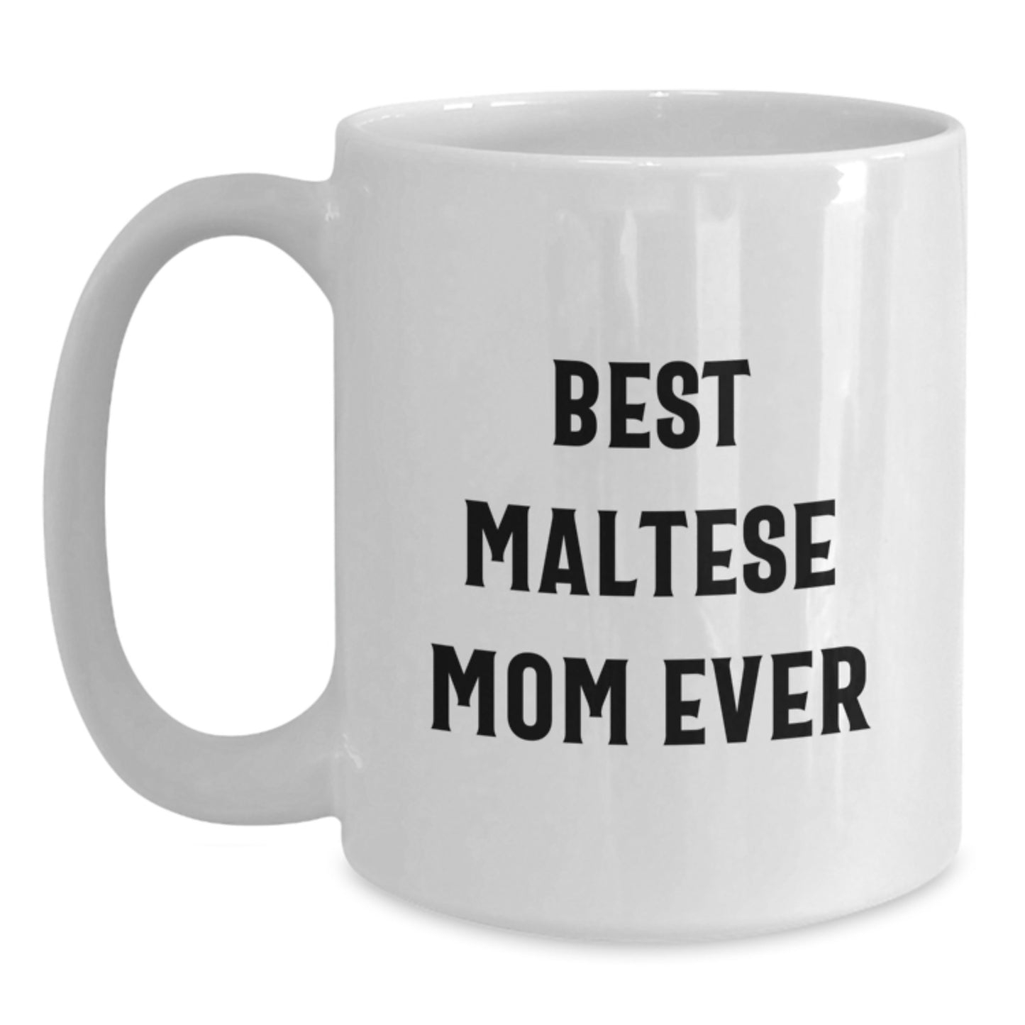 Funny Maltese Dog Mom Gifts from Friends to Family - Best Mom Ever Quote on White Coffee Mug for Birthday - Main
