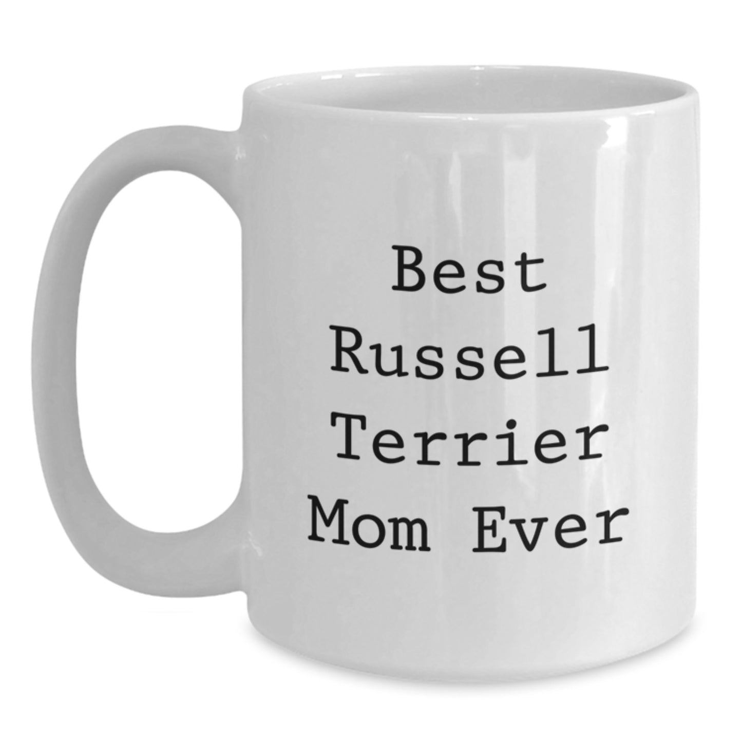 Funny Russell Terrier Dog Gifts for Best Russell Terrier Mom Ever White Coffee Mug, Gifts from Family, Unique Birthday Unique Gifts for Her - Main