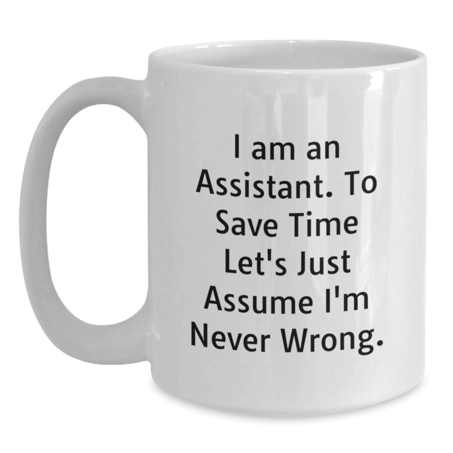Funny Assistant Gifts for Christmas, White Coffee Mug, I Am An Assistant Mugs, Gifts from Friends, Unique White Coffee Mug, White Ceramic Mug, Christmas Unique Gifts for Assistant - Main