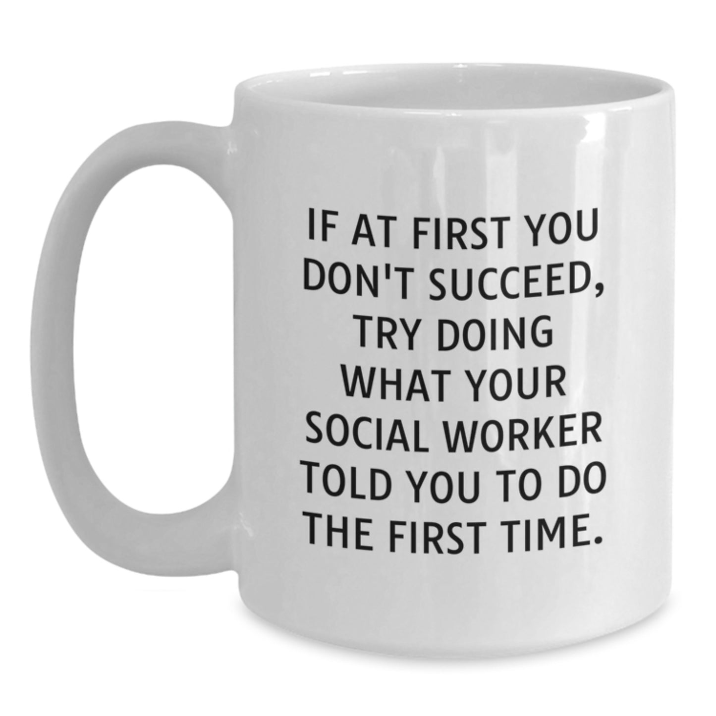 Funny Social Worker Gifts from Friends, White Coffee Mug for Social Worker, If At First You Don't Succeed Social Worker Quote Christmas Unique Gift - Main