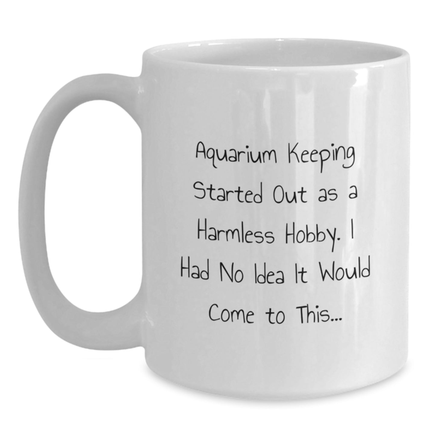 Gifts from Friends for Aquarium Keeping Enthusiasts, Funny Aquarium Keeping Started Quote White Coffee Mug, Christmas Unique Gift - Main