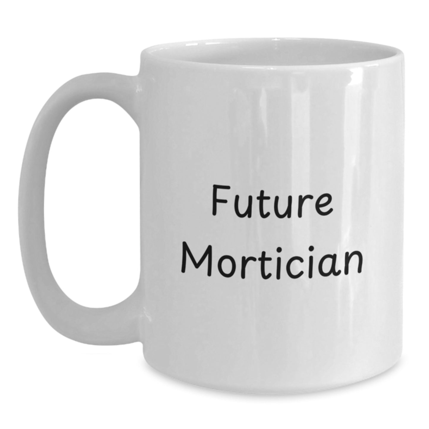 Funny Gifts from Friends to Mortician, Unique Future Mortician Coffee Mug, White Christmas Unique Gifts for Mortician - Main