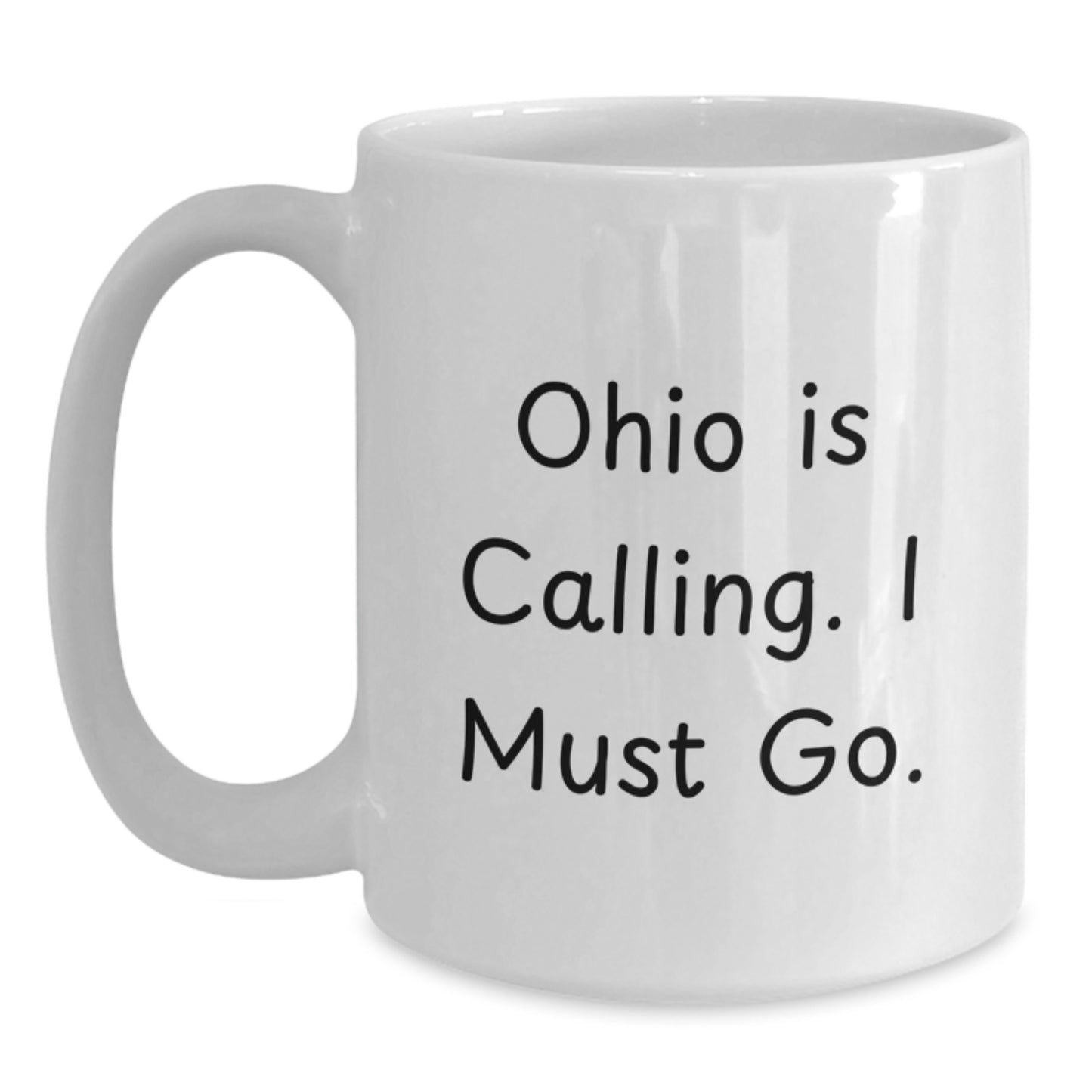 Funny Ohio Gifts, White Coffee Mug, 'Ohio Is Calling. I Must Go.' Quote, Unique Christmas Memorable Presents for Ohio Lovers, Gifts from Friends to Family - Main