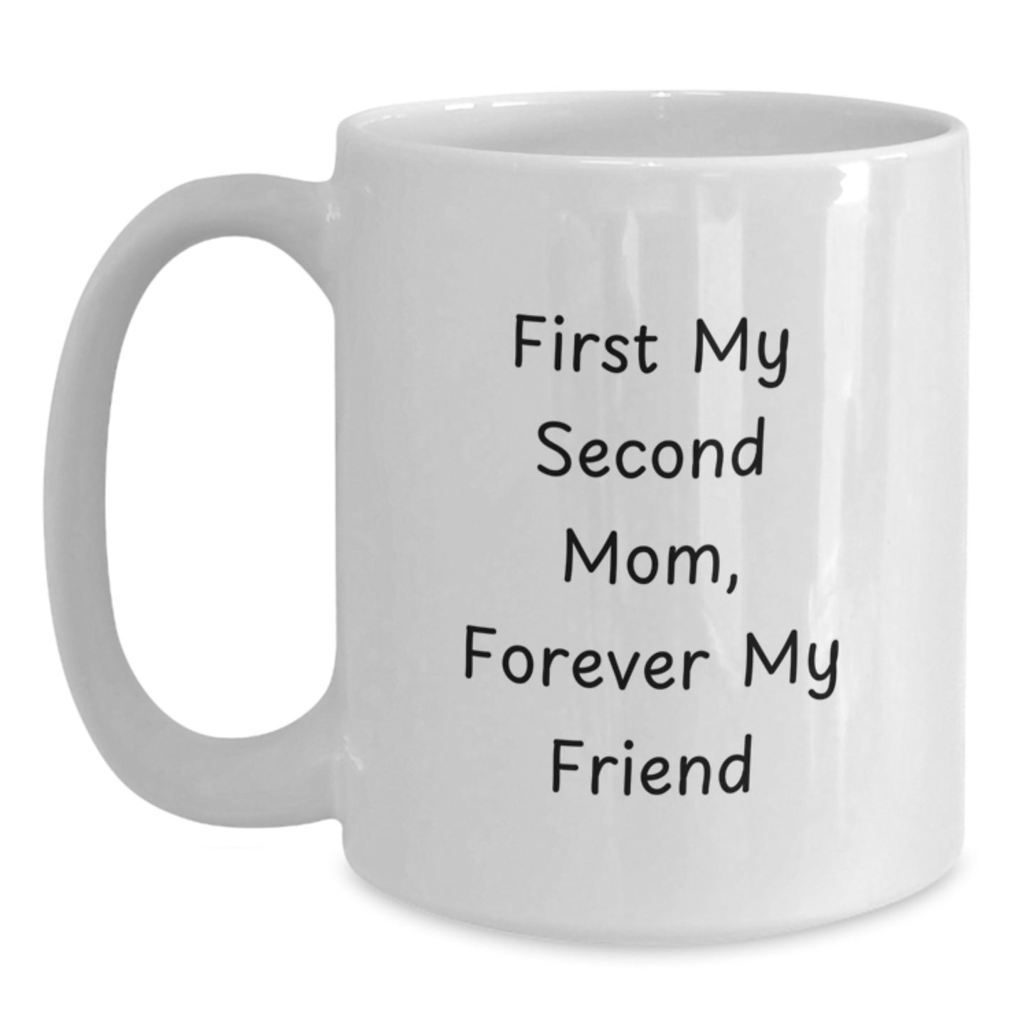 Second Mom White Coffee Mug, Funny Quote Gifts from Women for Second Mom on Christmas Unique Gifts - Main