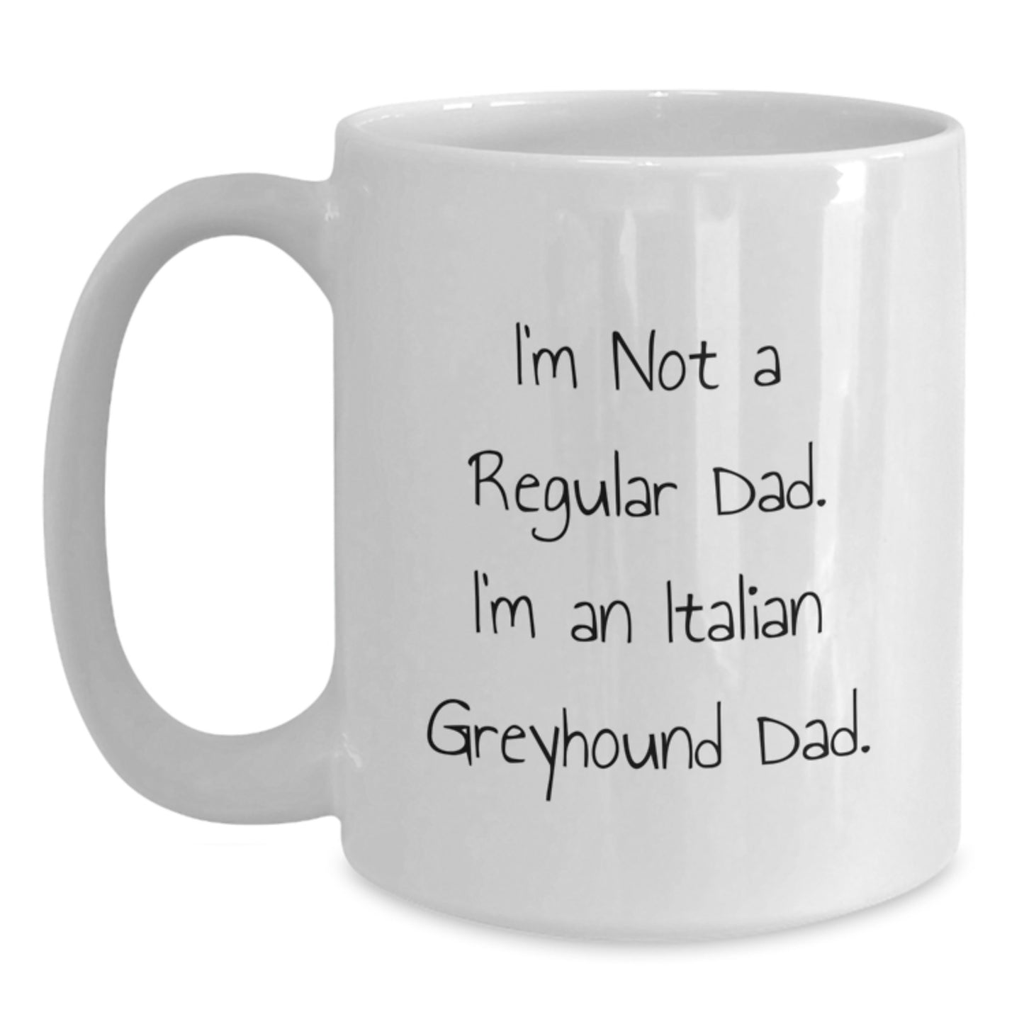 Funny Italian Greyhound Dog Dad, Unique White Coffee Mug Gifts from Men to Italian Greyhound Dog Dads for Christmas Unique Gifts - Main