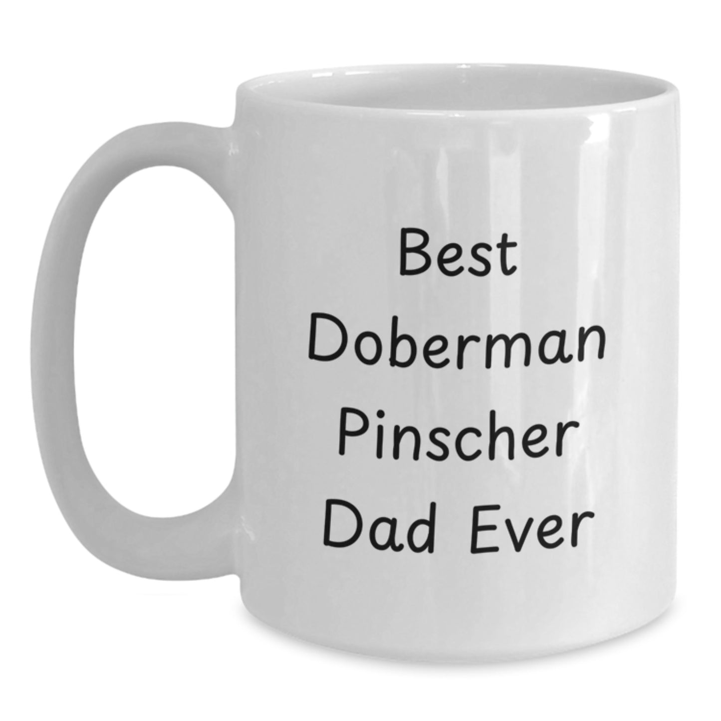 Funny Doberman Pinscher Dad Ever Gifts from Family to Best Doberman Pinscher Dog Lovers, White Coffee Mug for Graduation - Main