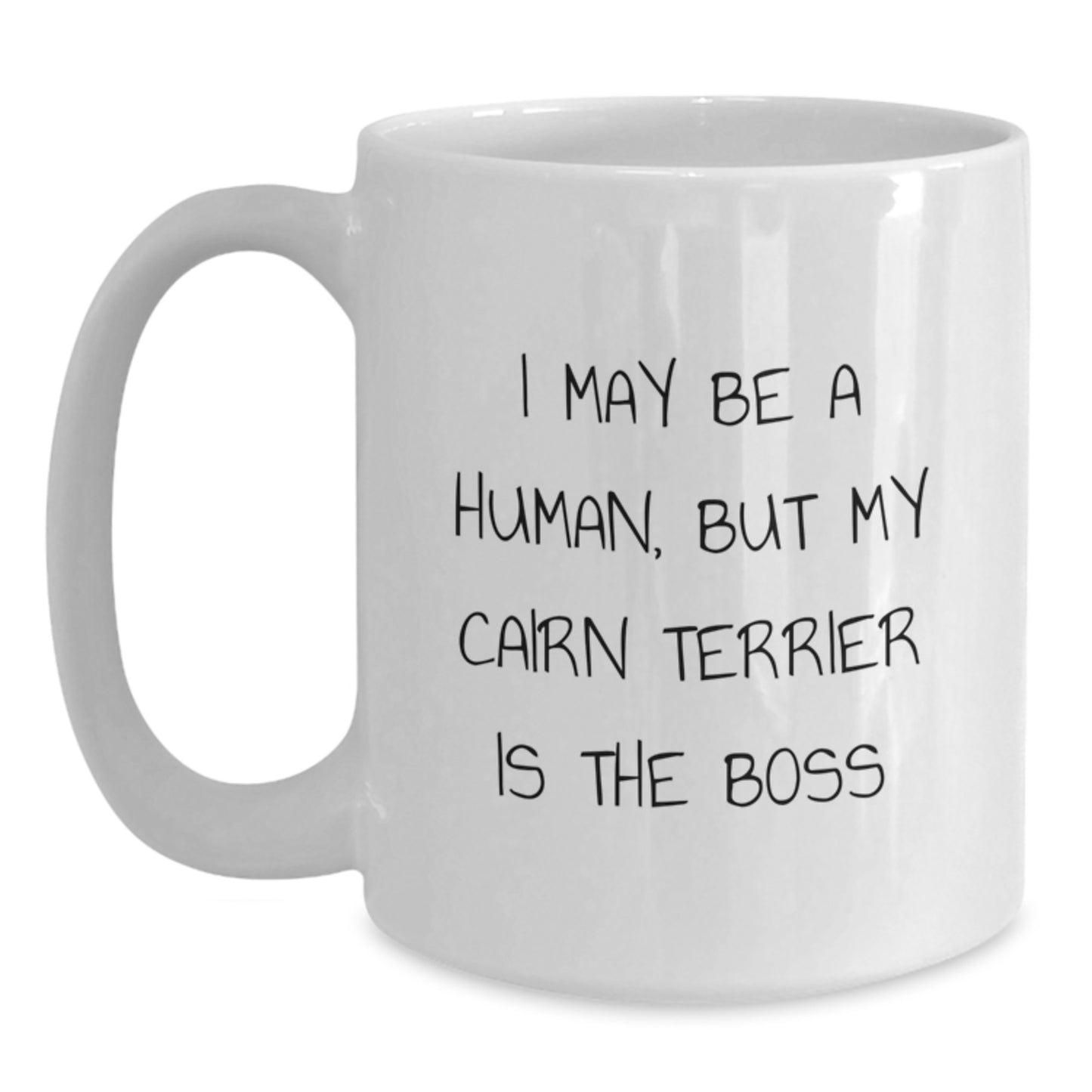 Cairn Terrier Dog Gifts for Men, Funny White Coffee Mug, I May Be A Human, But My Cairn Terrier Is The Boss, Birthday Unique Gifts from Friends - Main