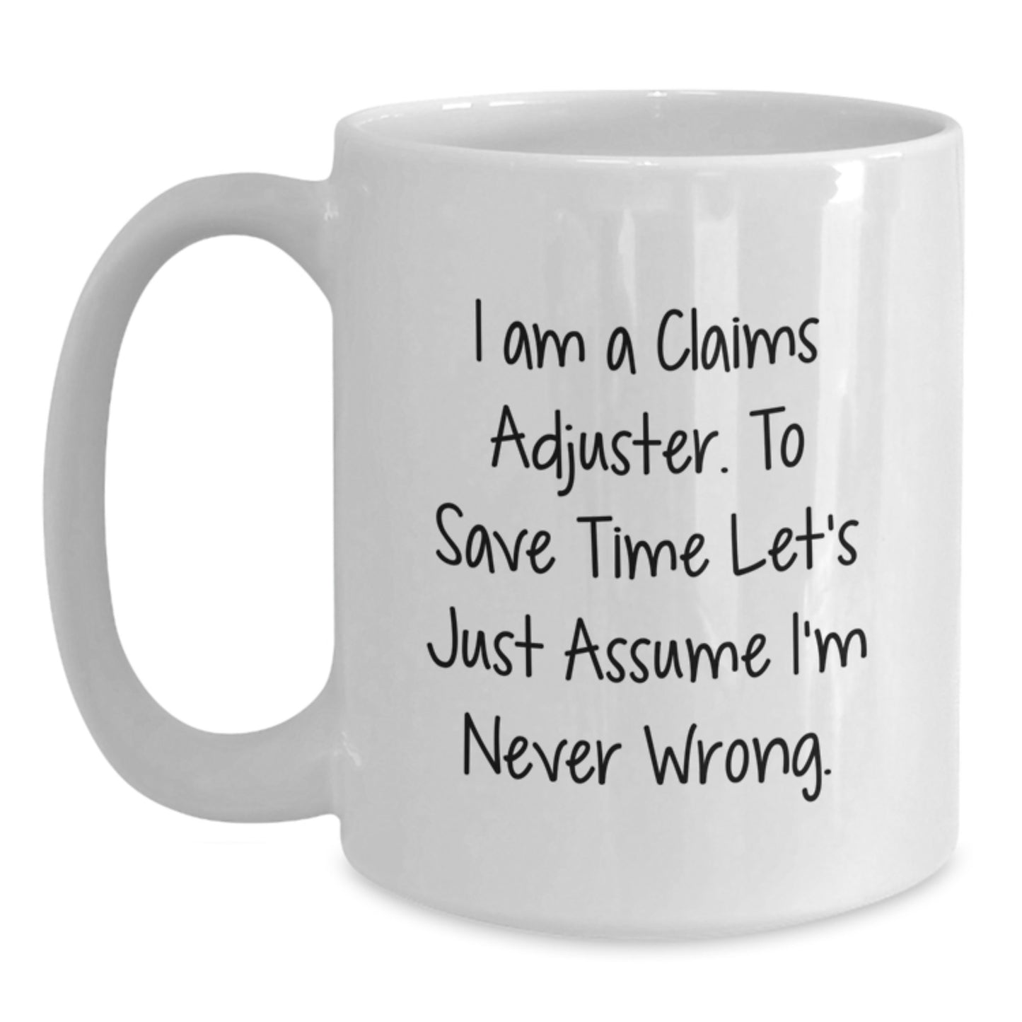 Funny Claims Adjuster White Coffee Mug Gifts for Men Women Friends Coworkers Family - I Am A Claims Adjuster Quote Mug Christmas Unique Gifts - Main