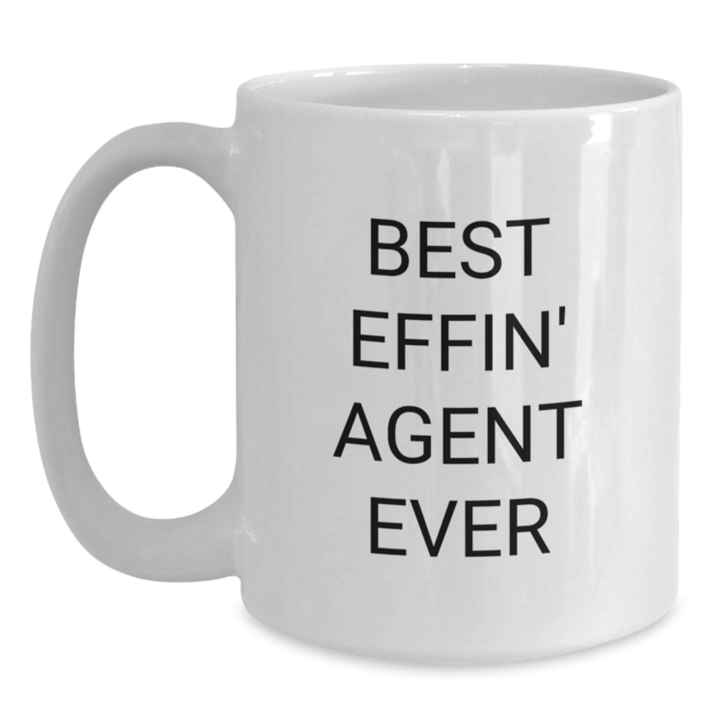 Funny Agent Gifts - Best Effin' Agent Ever White Coffee Mug, Christmas Unique Presents for Men, Women, Coworkers, Friends, Family - Main