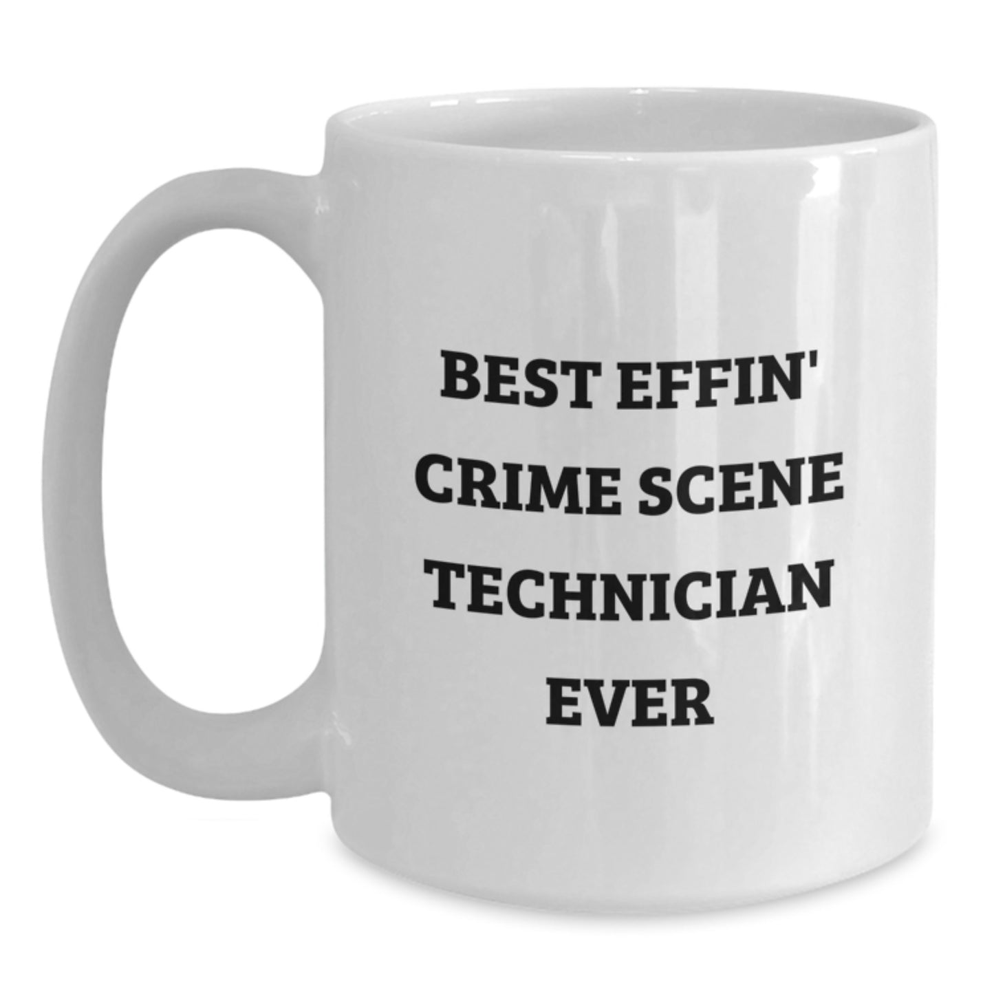 Funny Crime Scene Technician Gifts from Friends for Him, Best Effin' Crime Scene Technician Ever White Coffee Mug, Unique Christmas Unique - Main