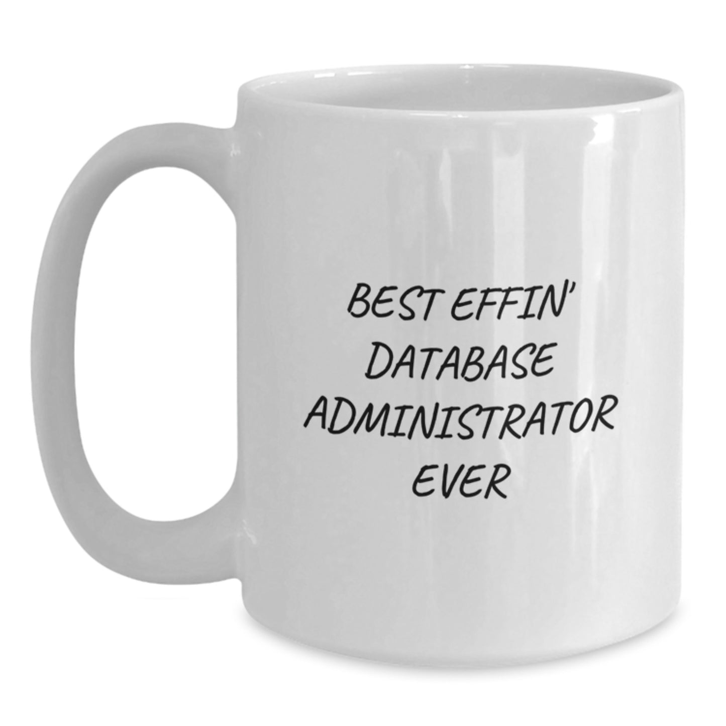 Funny Quotes for Database Administrator White Coffee Mugs Gifts from Friends to Family - Main