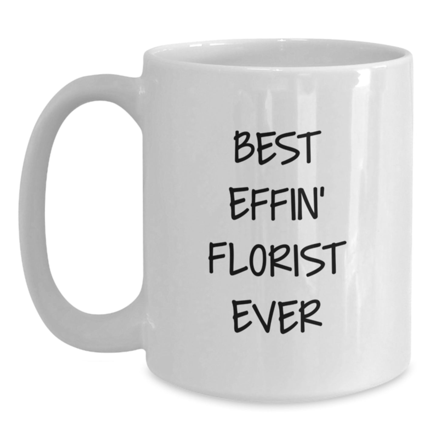 Funny Gifts from Florist Friends for the Best Effin' Florist Ever Christmas Unique Mug, White Coffee Mug for Men, Women, Family, Friends - Main
