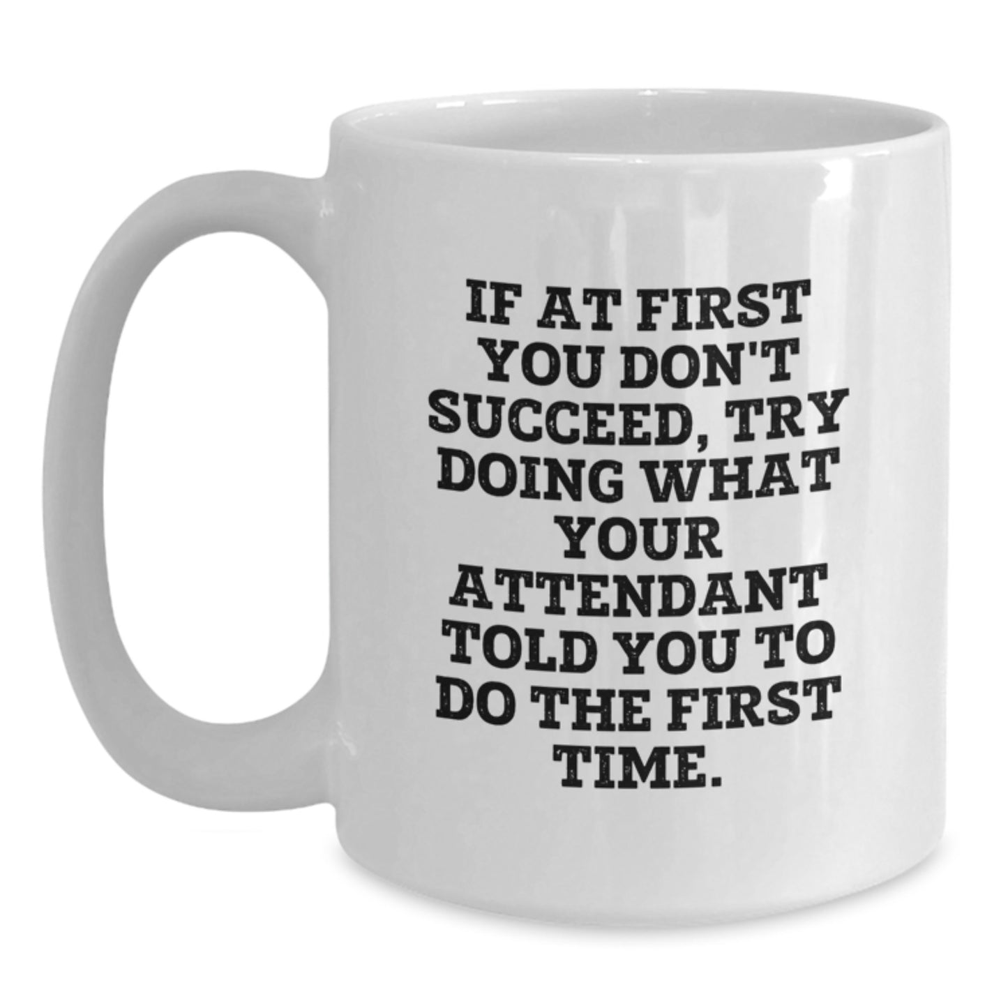 Funny Attendant Gifts from Friends for Attendant, White Coffee Mug with Quote, Unique Christmas Unique Gifts - Main