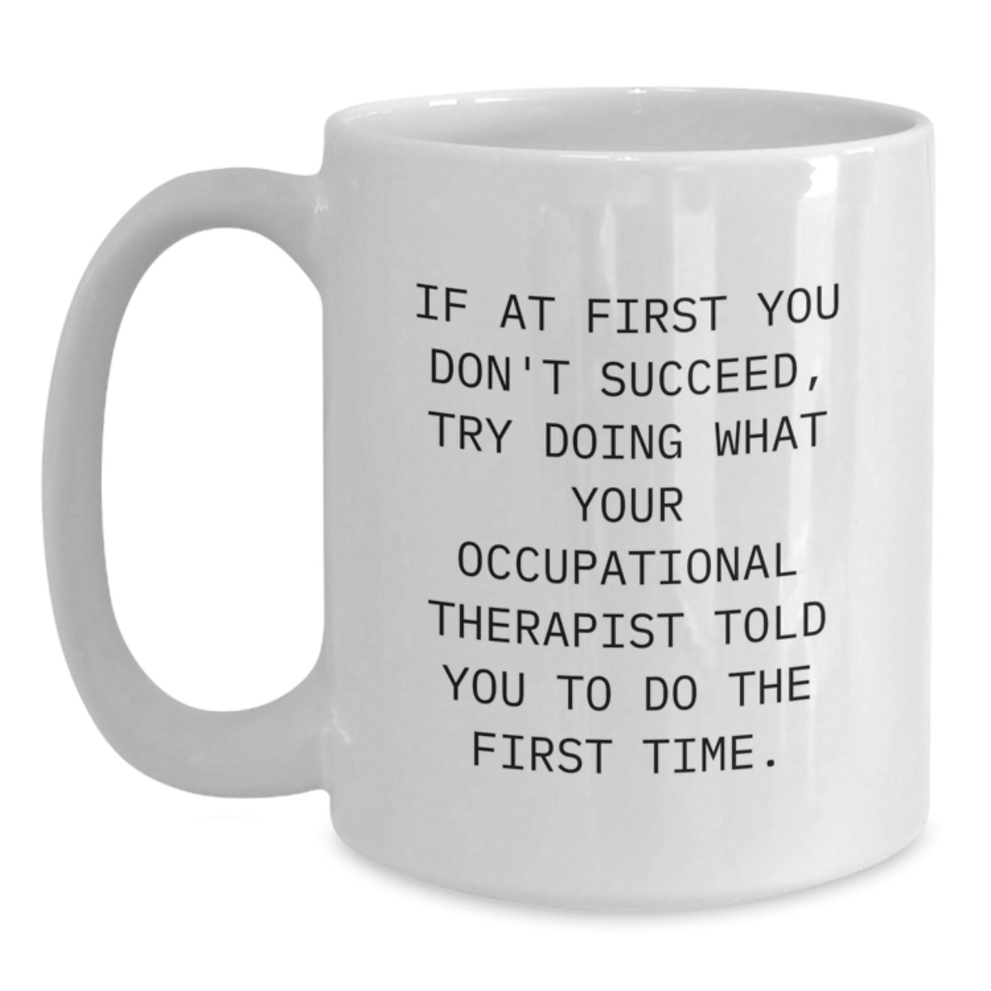 Funny Occupational Therapist Gifts from Friends for Occupational Therapist - Christmas Unique Mugs - White Coffee Mug for Men and Women - Main