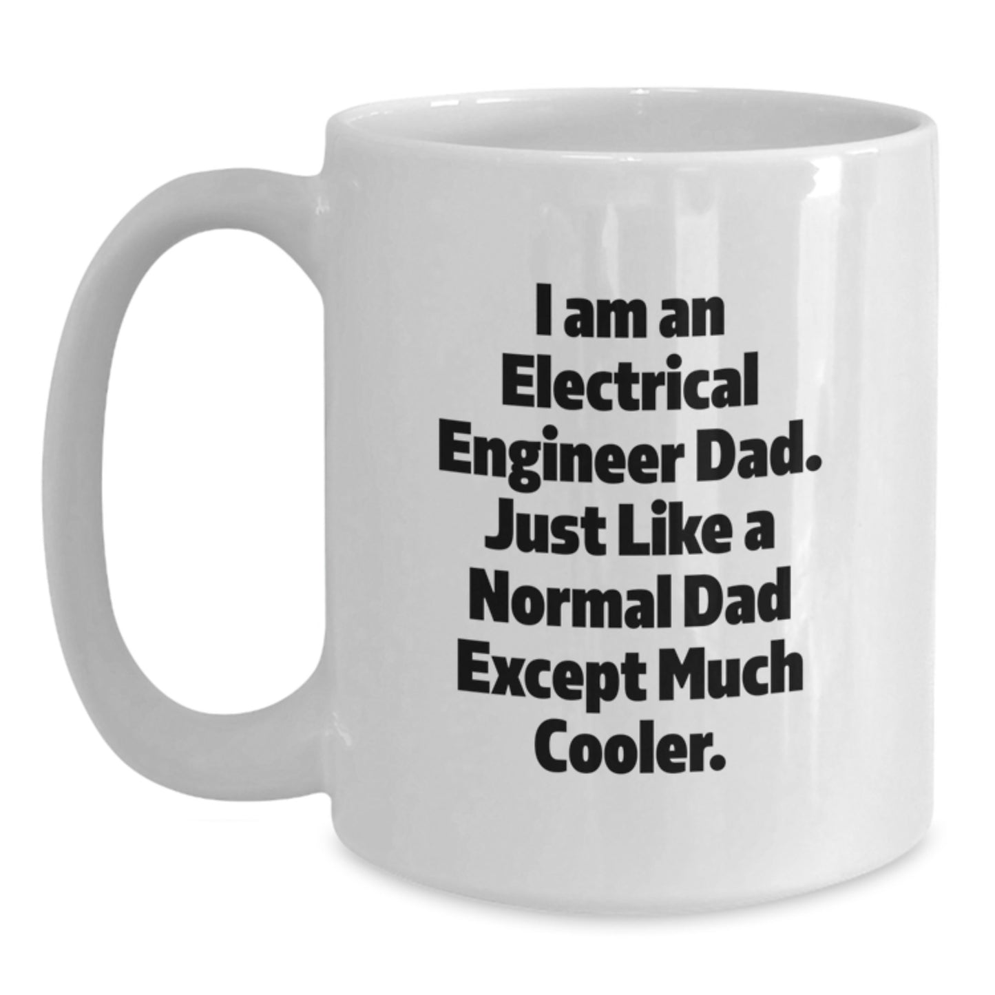 Electrical Engineer Funny Mug, Gifts for Electrical Engineer Dad, White Coffee Mug for Christmas Unique Gifts from Men - Main