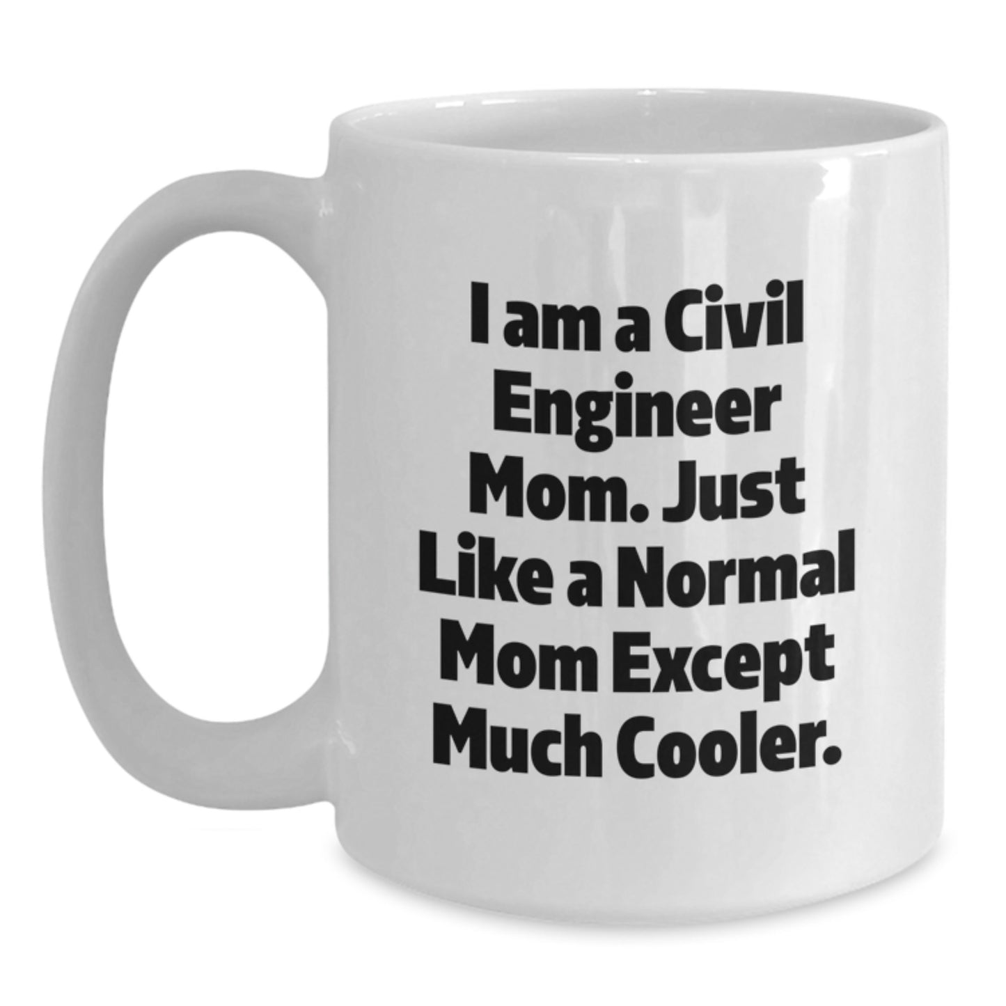 Funny Civil Engineer Gifts for Mom, White Coffee Mug from Husband, Perfect Unique Christmas Unique Gifts for Her - Main
