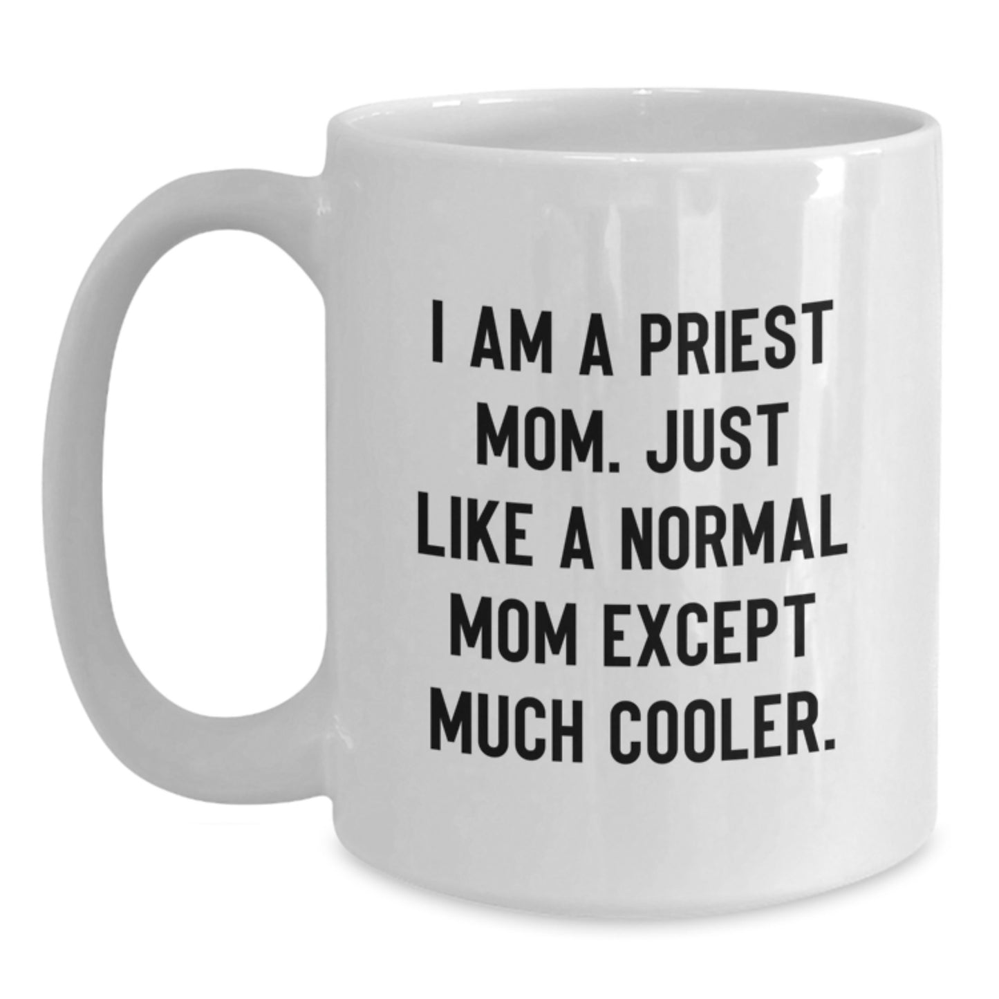 Funny Gifts for Priest from Men, Priest White Coffee Mug, Unique Christmas Unique Gifts for Father, Mother, Dad, Mom, Priest - Main