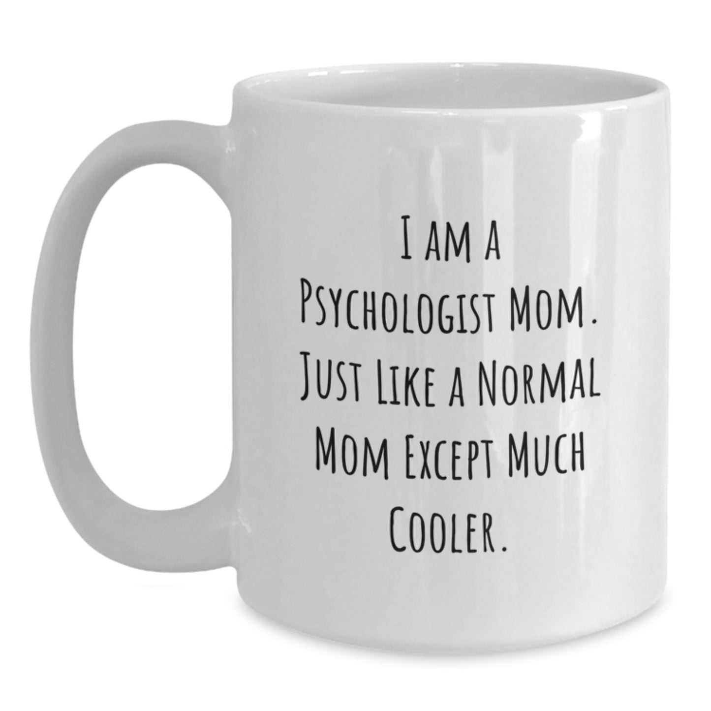 Funny Psychologist Gifts from Mom White Coffee Mugs for Psychologist - Christmas Unique Gifts for Mom Psychologist - Main