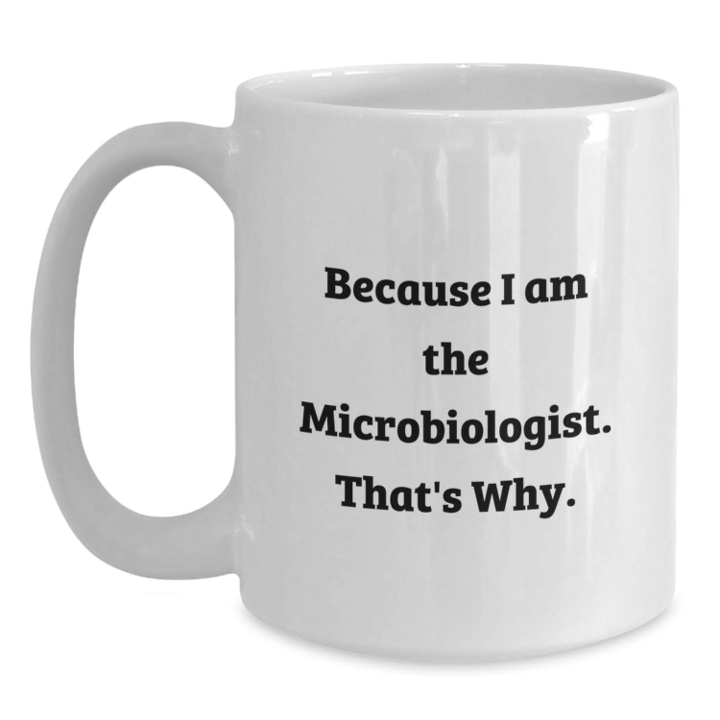 Funny Microbiologist White Coffee Mug Gifts for Him from Friends, Unique Christmas Unique Gifts for Men - Main