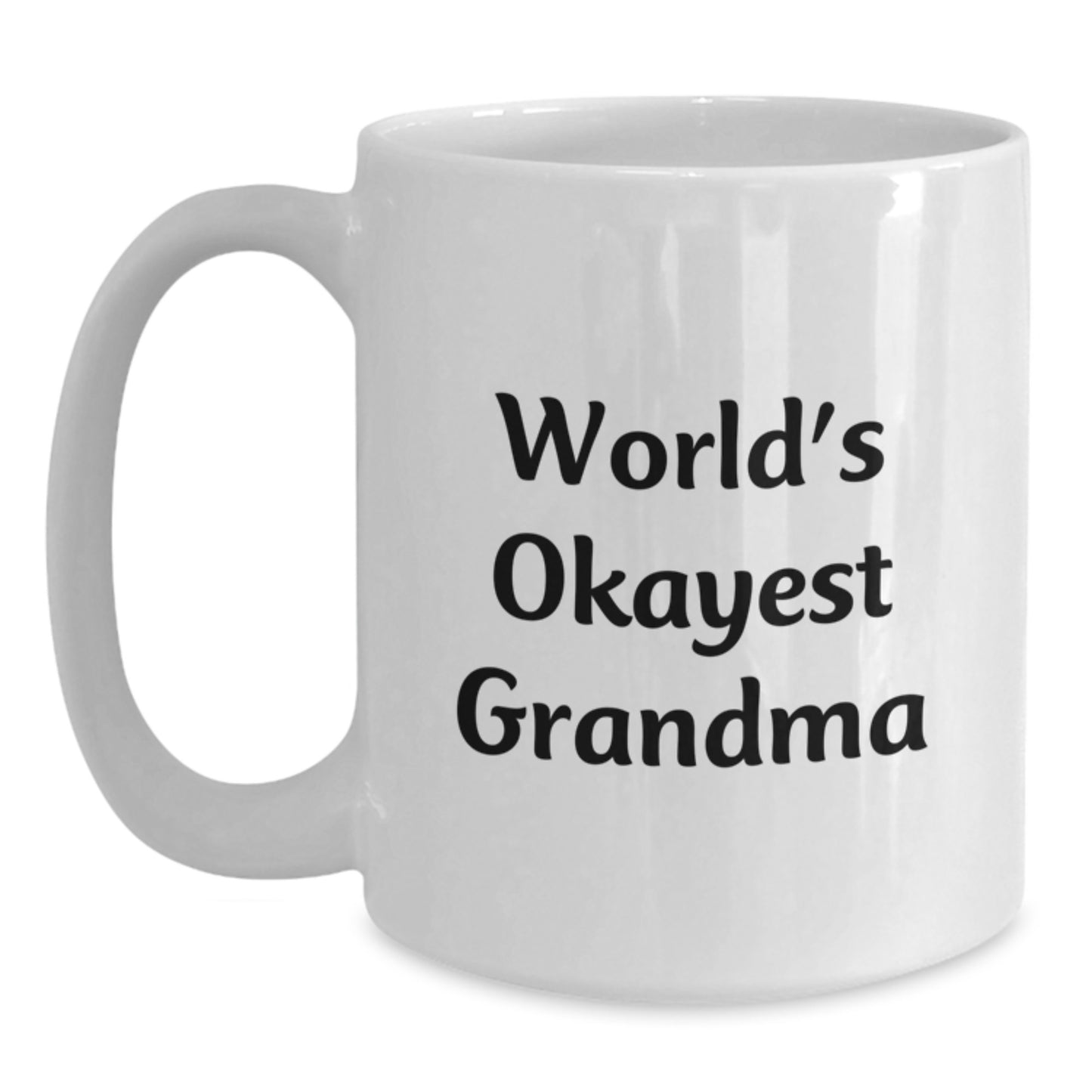 Funny Grandma Gifts from Men, Women, Friends, Coworkers, Family - World's Okayest Grandma White Coffee Mug - Main