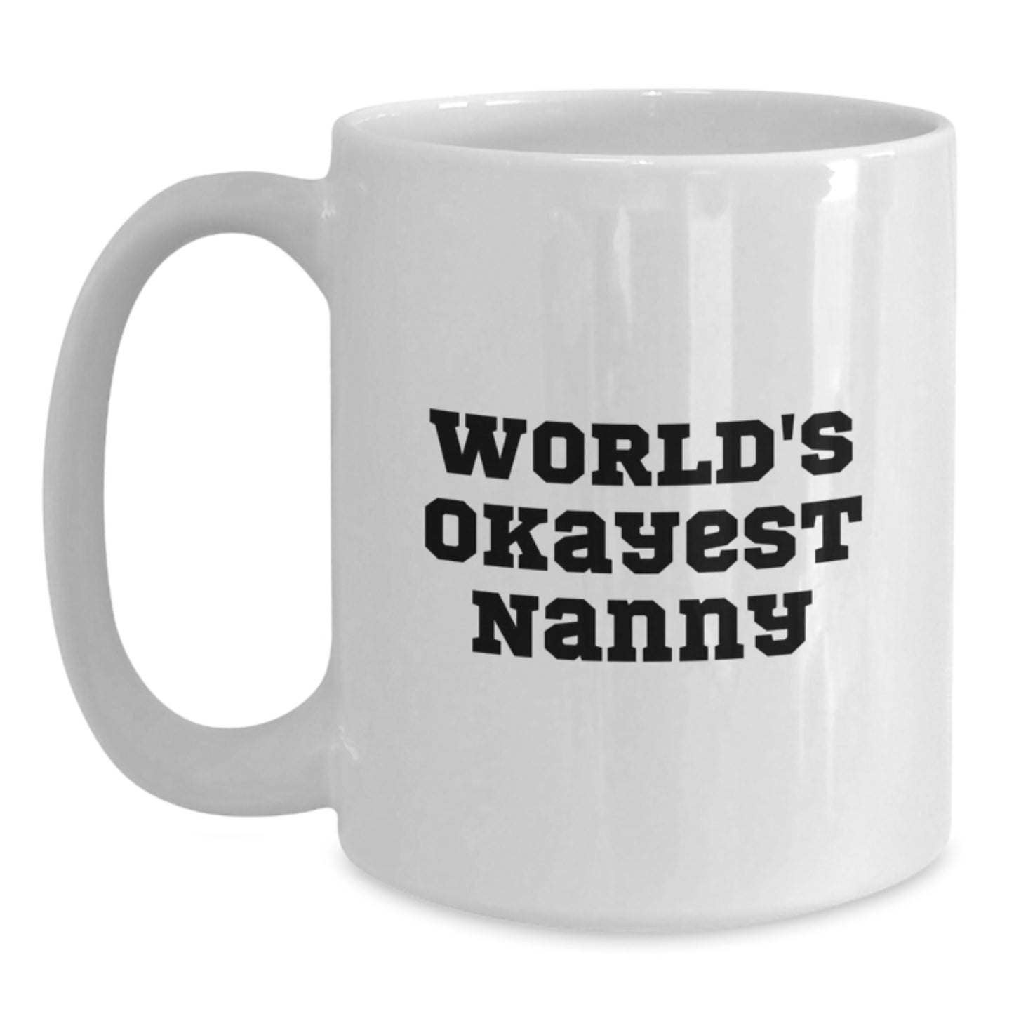 Funny Gift for Nanny, World's Okayest Nanny White Coffee Mug, Unique Christmas Unique Gifts from Friends for Nanny - Main