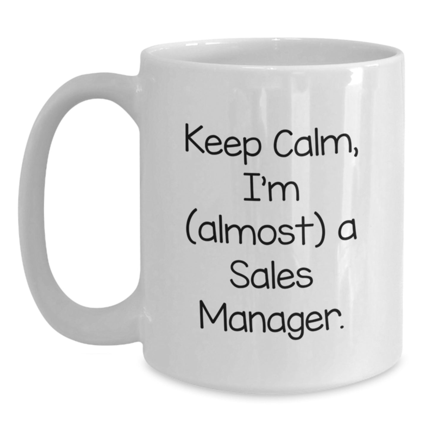 Funny Sales Manager Gifts, White Coffee Mugs, Keep Calm I'm (almost) A Sales Manager, Christmas Unique Gifts from Friends and Family - Main