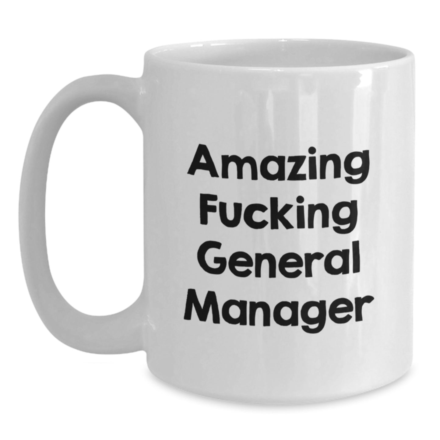 Funny General Manager Gifts for Him - White Coffee Mug with Amazing F--king General Manager Quote, Christmas Unique Gifts from Family to Friends - Main
