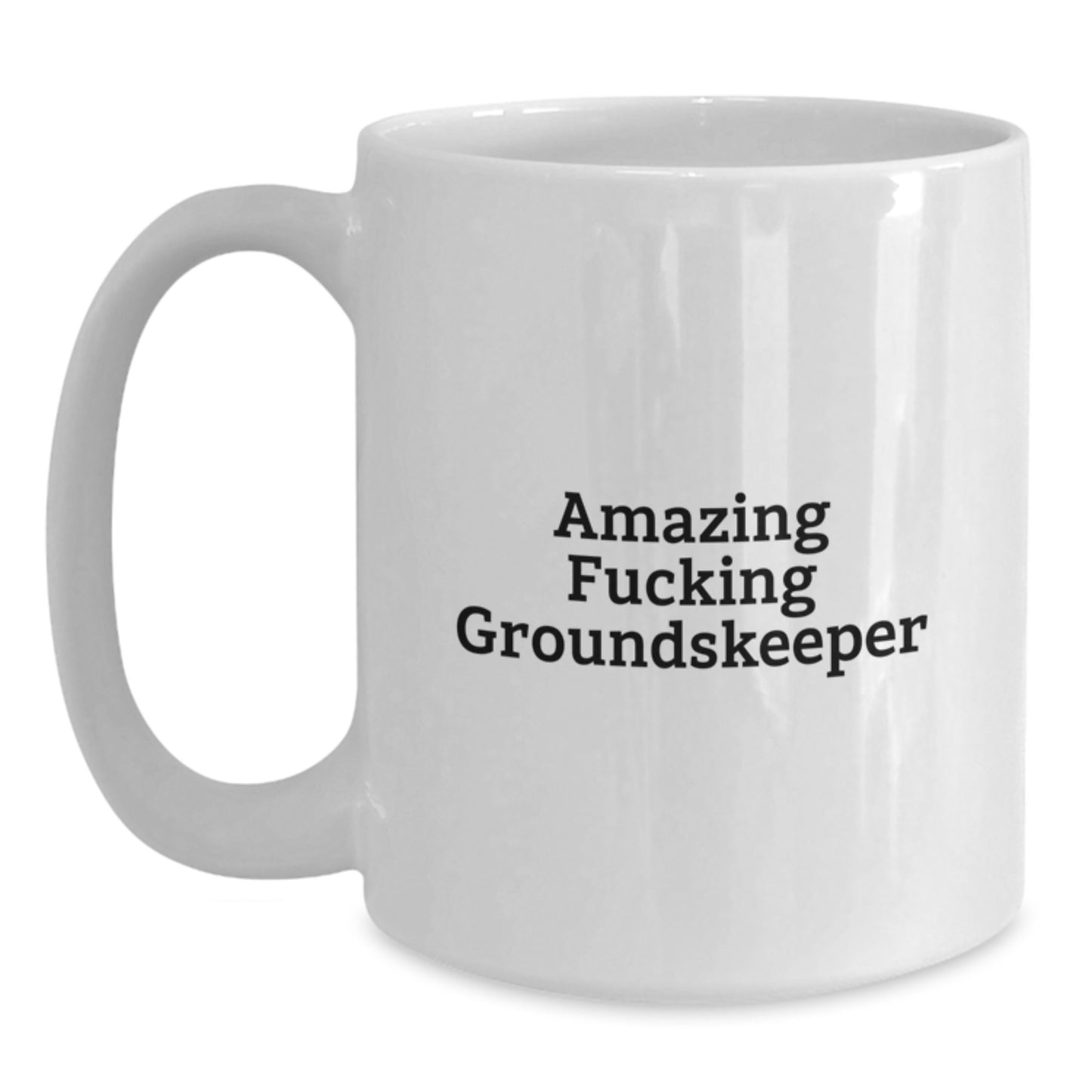 Funny groundskeeper Gifts from Men to groundskeeper - White Coffee Mug for groundskeeper, Amazing F--king groundskeeper Quote, Christmas Unique Presents - Main