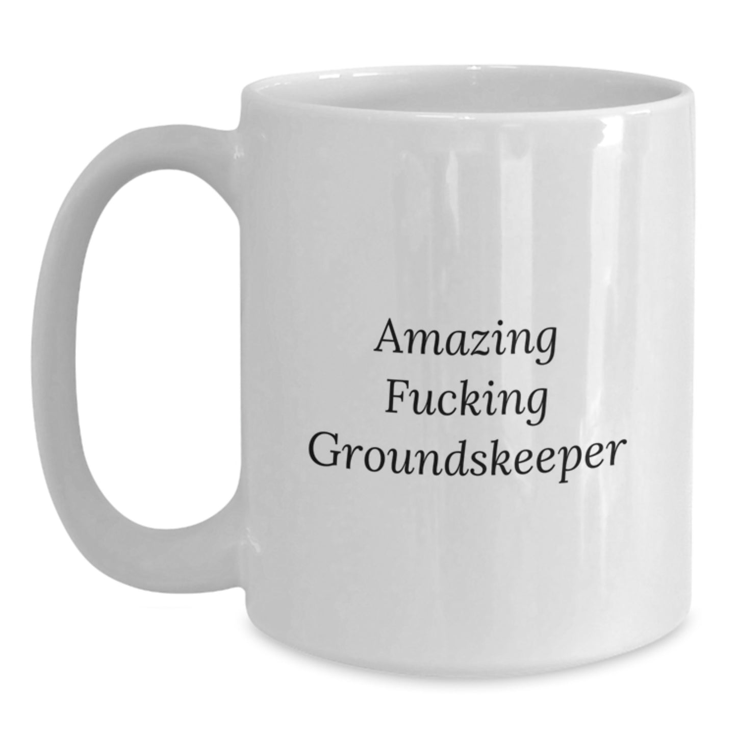 Funny groundskeeper Gifts from Friends for Men - Amazing F--king groundskeeper White Coffee Mug, Christmas Unique Gifts - Main