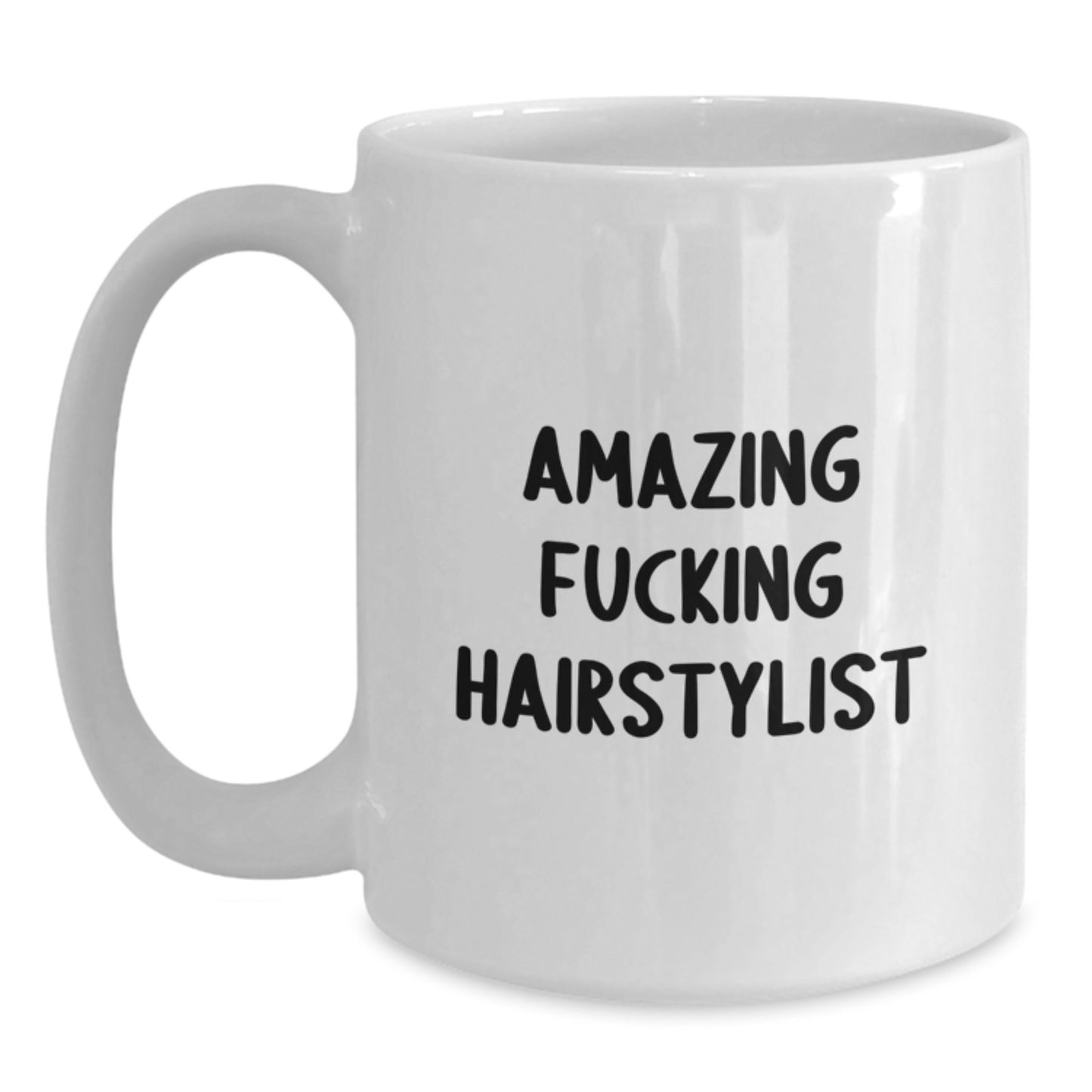 Funny Hairstylist Gifts from Friends, Unique White Coffee Mug, Christmas Unique Gifts for Hairstylist, Amazing F--king Hairstylist Quote Mug - Main