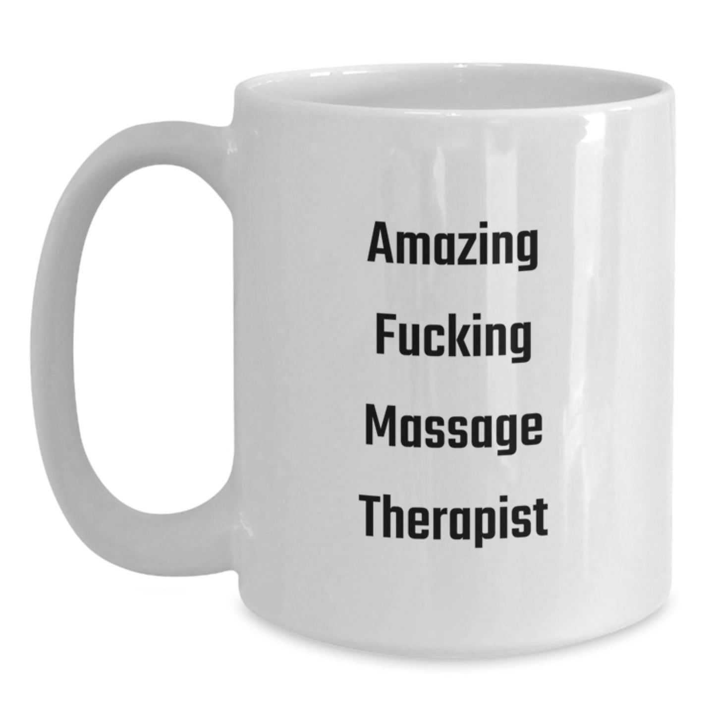 Funny Gifts for Massage Therapist - White Coffee Mug - Christmas Unique Presents from Friends and Family with Amazing F--king Massage Therapist Quote - Main