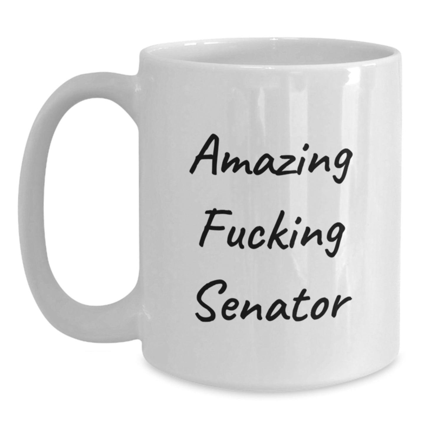 Funny Senator Gifts from Men to Men, Unique White Coffee Mug for Christmas, Amazing F--king Senator Quote, Perfect for Senator Fans - Main