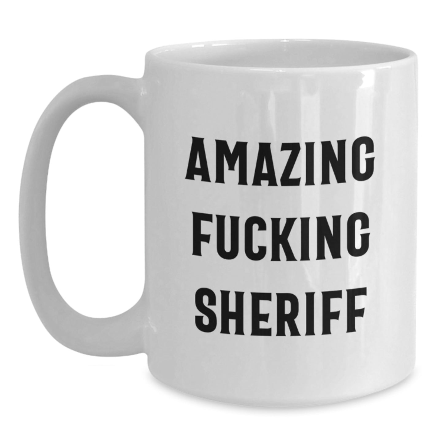 Funny Sheriff White Coffee Mug Gifts from Men Friends for Christmas Unique Presents - Main