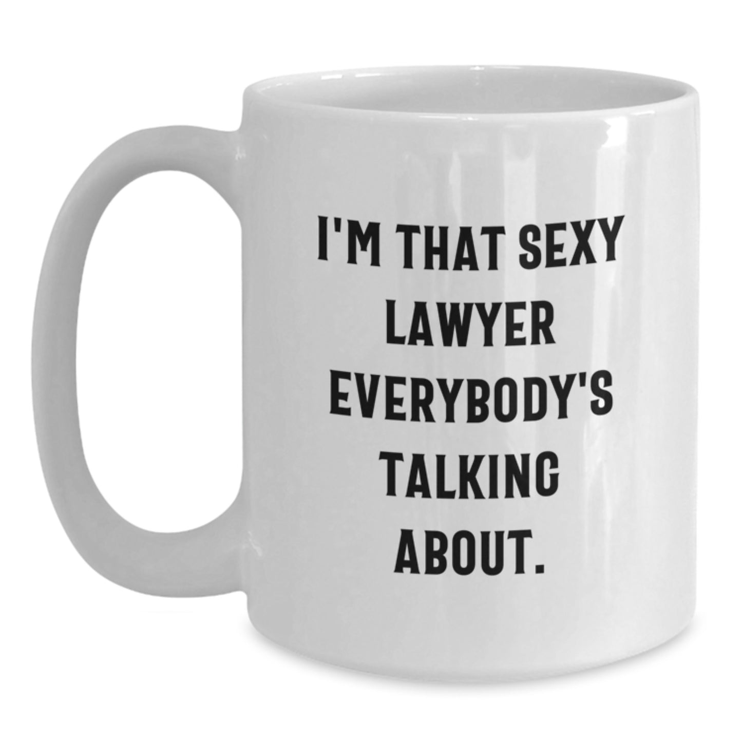 Sexy Lawyer White Coffee Mug Funny Quote Gifts from Friends to Lawyer for Christmas Unique Present - Main