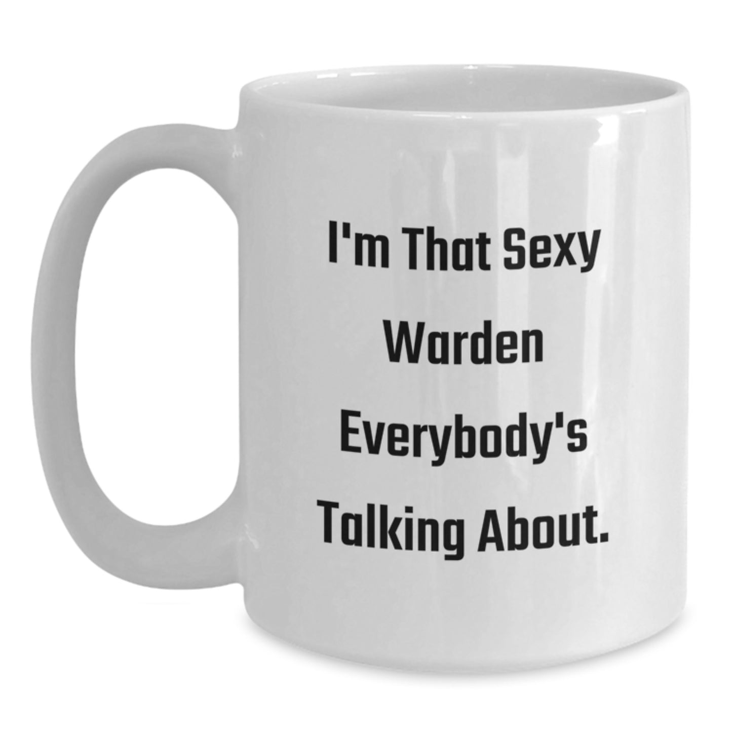 Funny Warden Gifts from Friends and Family, Christmas Unique Mug for Warden Enthusiasts, 11oz or 15oz White Coffee Mug - Main