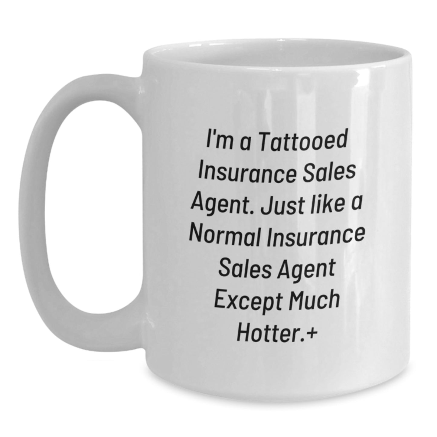 Funny Insurance Sales Agent Gifts from Men for Women, I'm A Tattooed Insurance Sales Agent White Coffee Mug, Unique Christmas Memorable Presents for Friends - Main