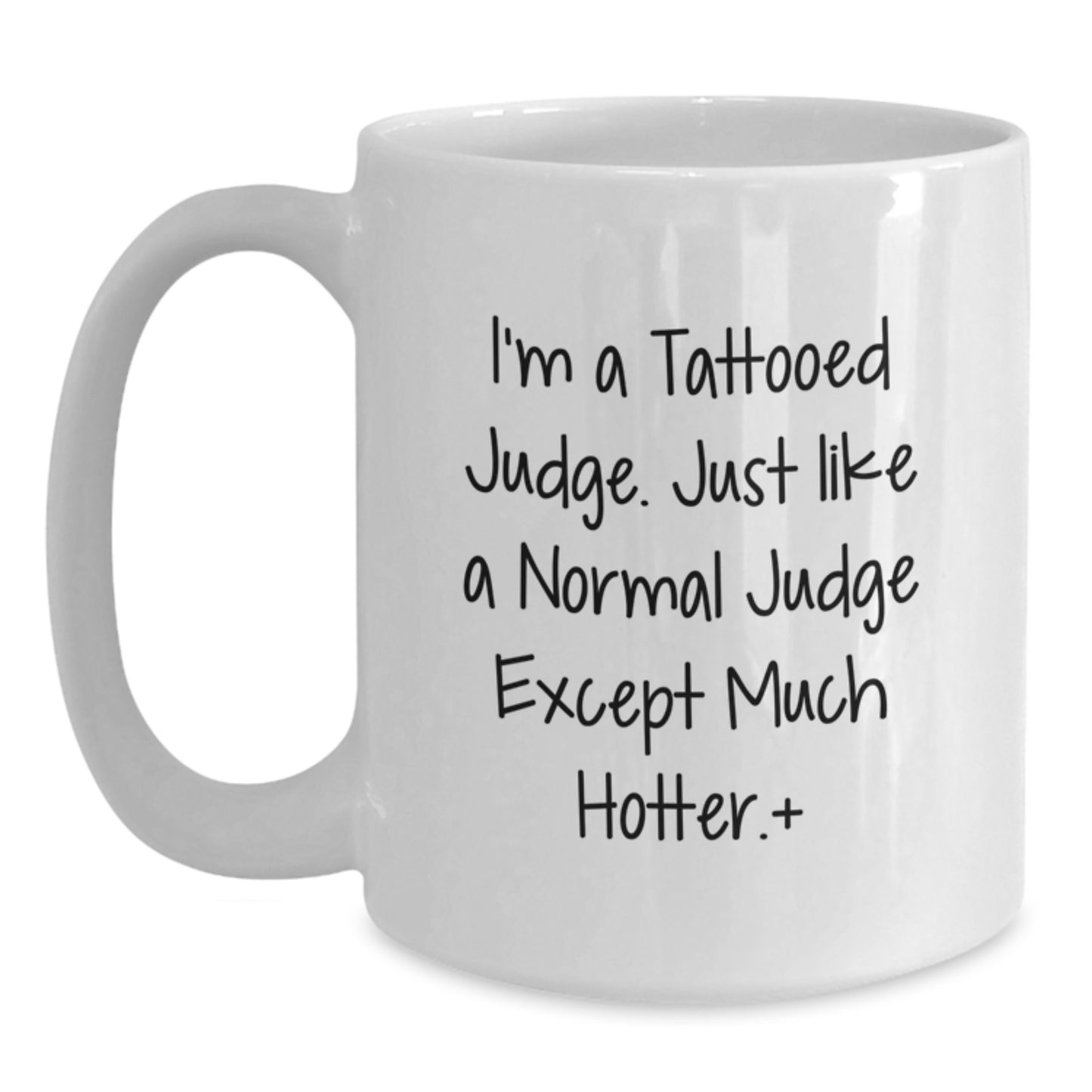 Funny Judge Gifts, White Coffee Mug, I'm A Tattooed Judge, Unique Christmas Unique Gifts from Friends for the Hot Judge - Main