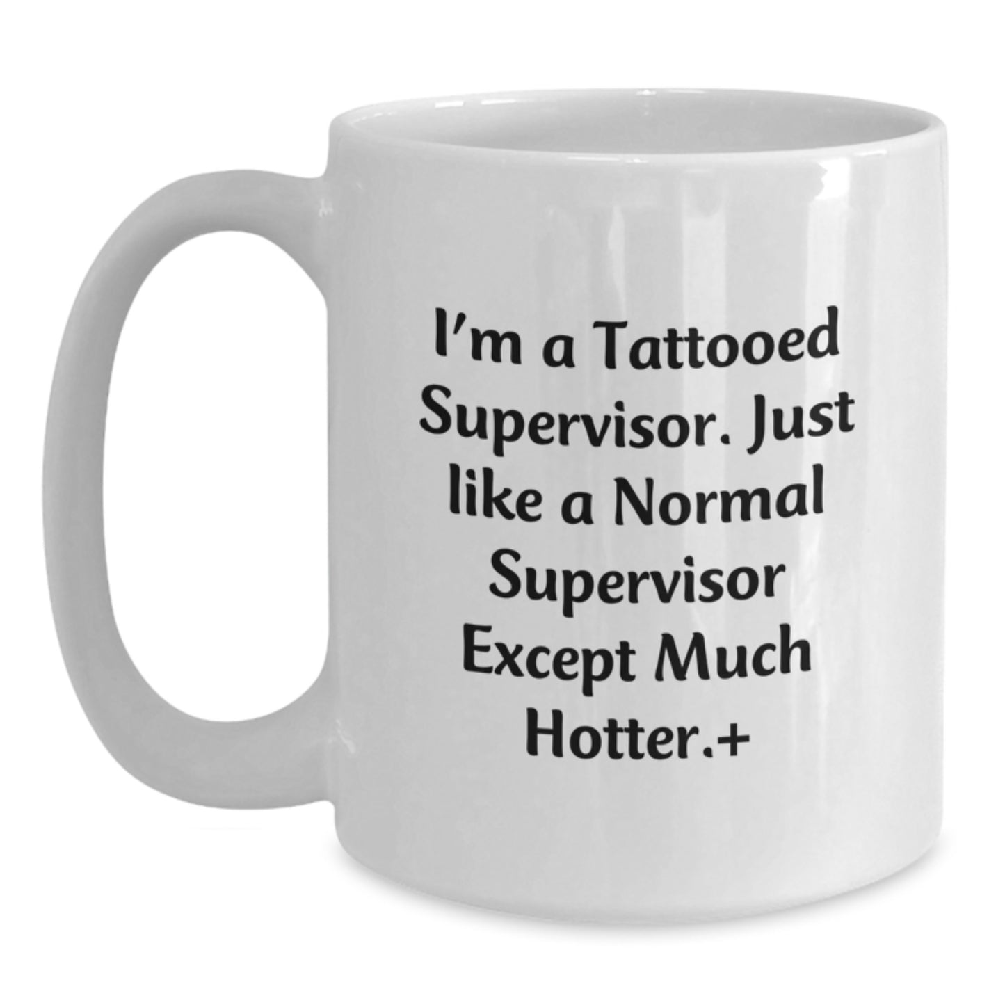 Funny Supervisor Gifts, I'm A Tattooed Supervisor White Coffee Mug, Christmas Unique Presents - Main
