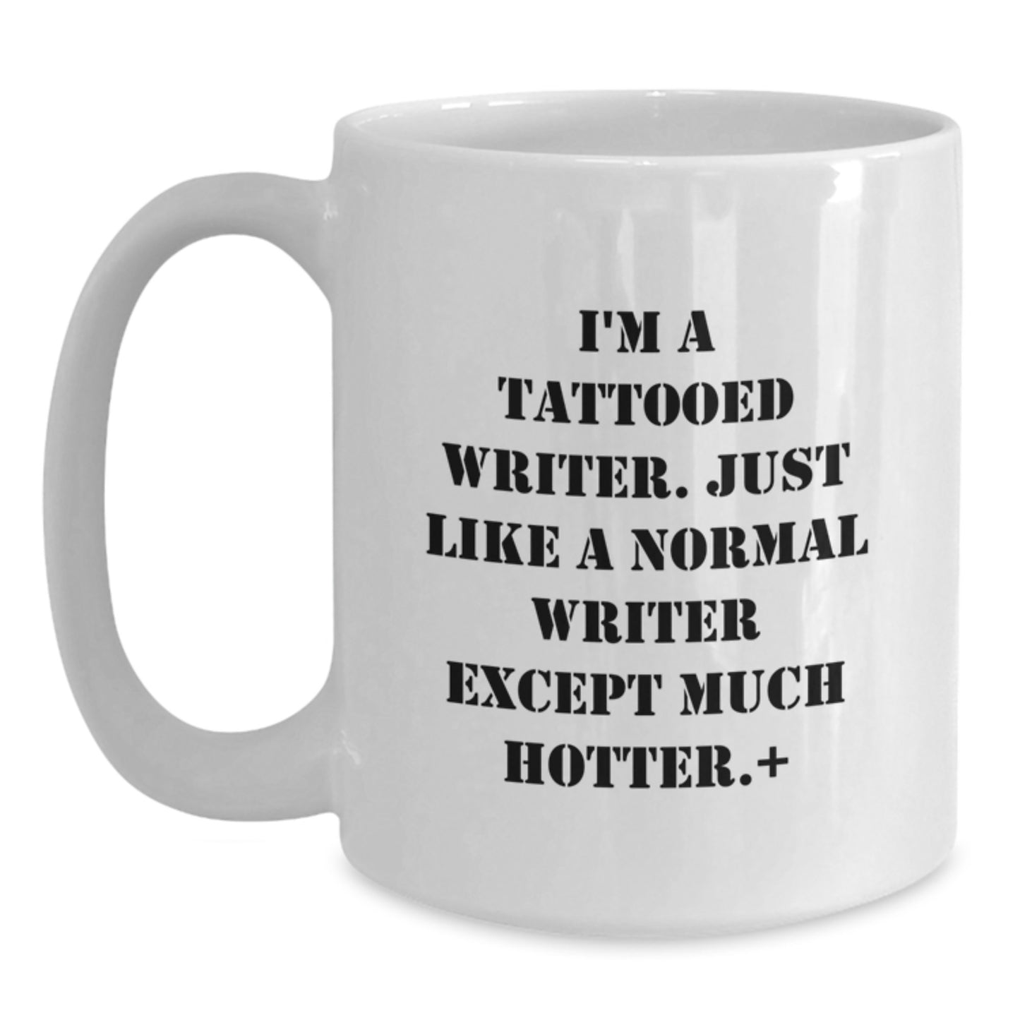 Funny Writer Gifts from Friends - White Coffee Mug for the Hot Tattooed Writer - Unique Christmas Unique Gift for Men and Women Writers - Main