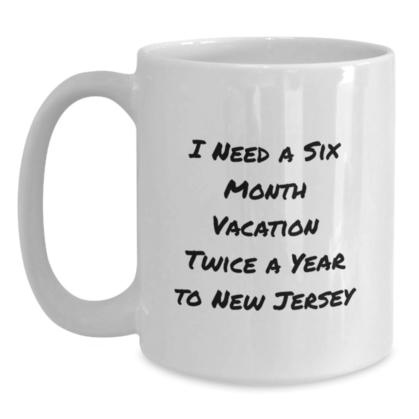 New Jersey Enthusiast Gifts from Friends - I Need A Six Month Vacation Twice A Year To New Jersey Christmas Mugs for Women Men Family - Main