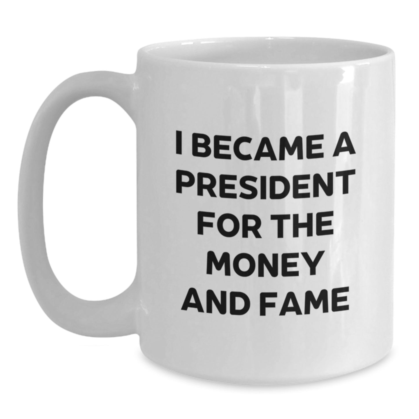 Funny Quirky Gifts for President from Friends, White Coffee Mug for President Enthusiasts, Unique Christmas Unique Gifts, President Quote Mug - Main