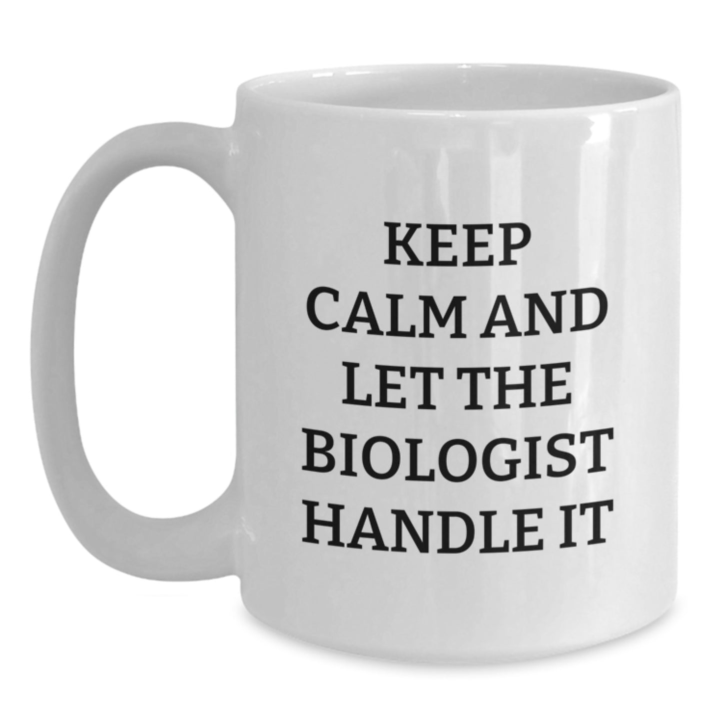 Funny Biologist Christmas Unique Gifts from Friends, White Coffee Mug, Let The Biologist Handle It Quote, Perfect for Biologist Friends - Main