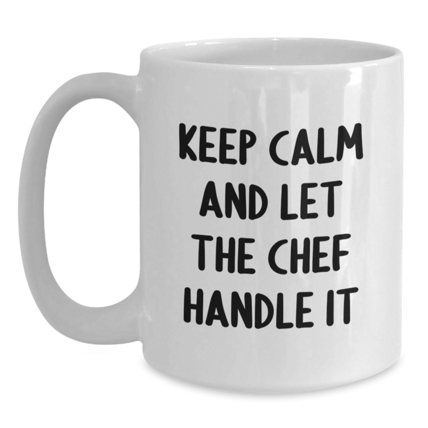 Funny Chef Christmas Unique Gifts - Keep Calm And Let The Chef Handle It, White Coffee Mug for Him, Unique Presents from Friends to Family, Ceramic Dishwasher Safe - Main