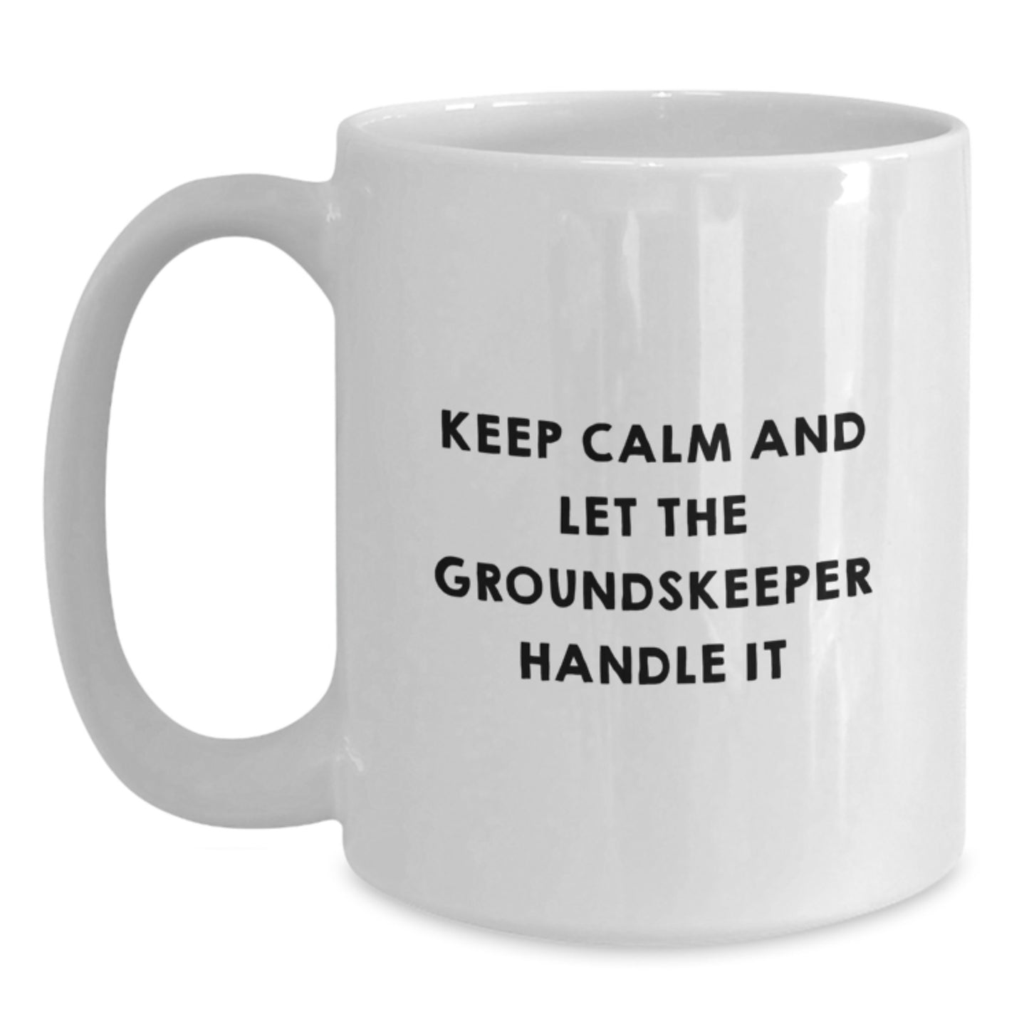 Funny groundskeeper Mugs Gifts from Men to groundskeeper, White Coffee Mug, Christmas Unique Ideas - Main